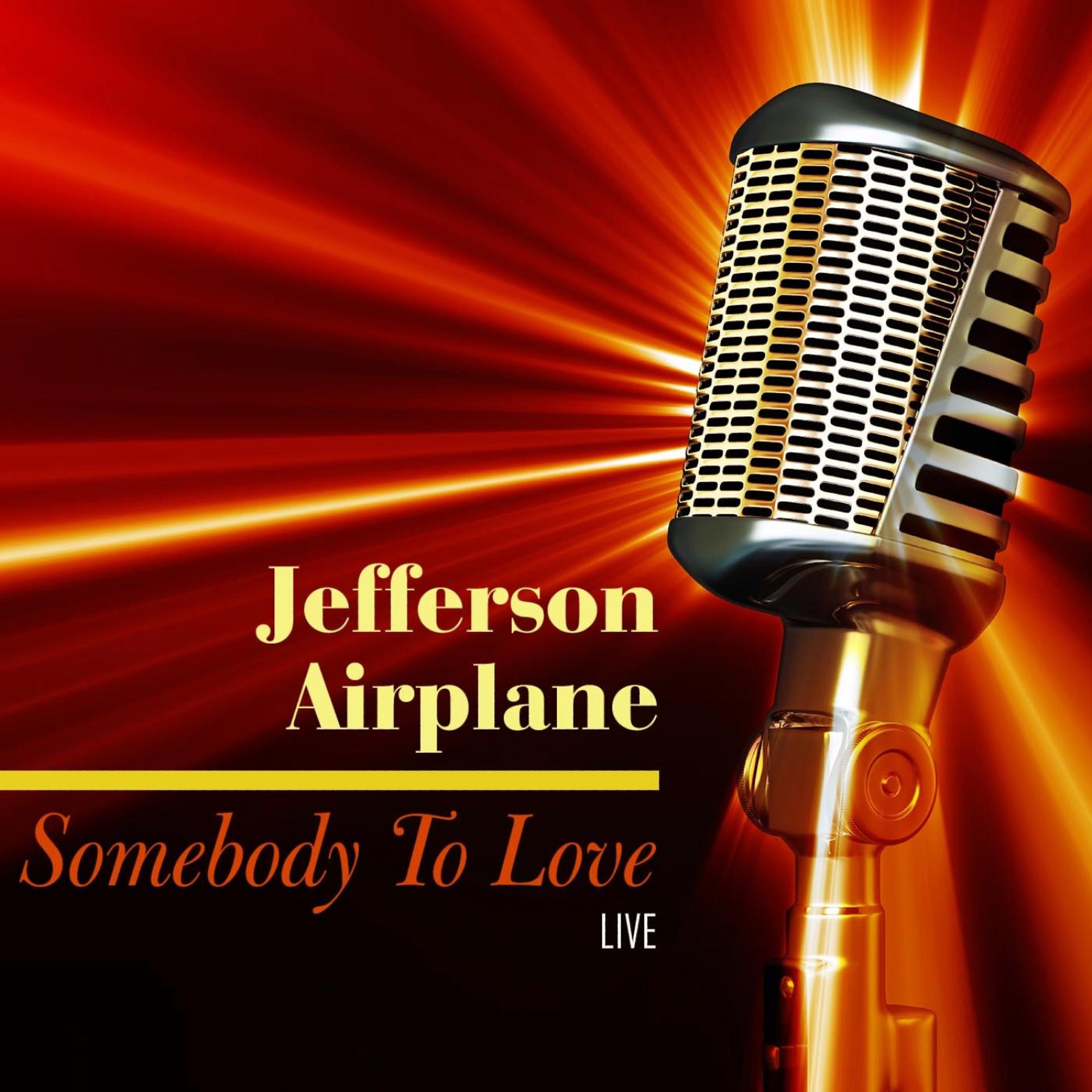 Постер альбома Somebody To Love - Live
