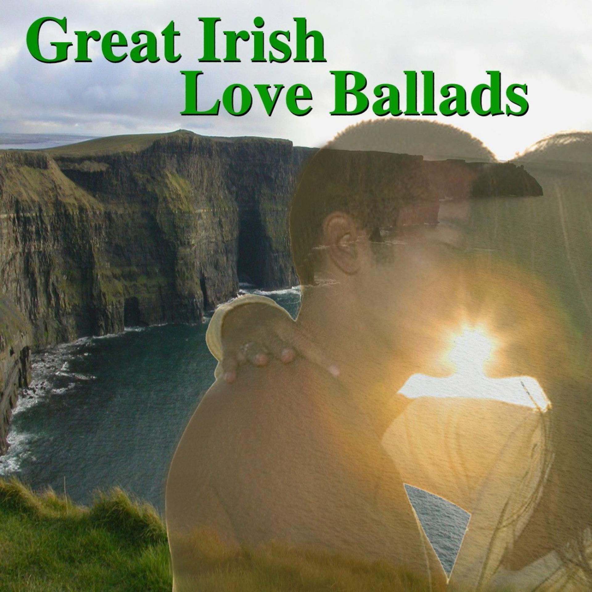 Постер альбома Great Irish Love Ballads
