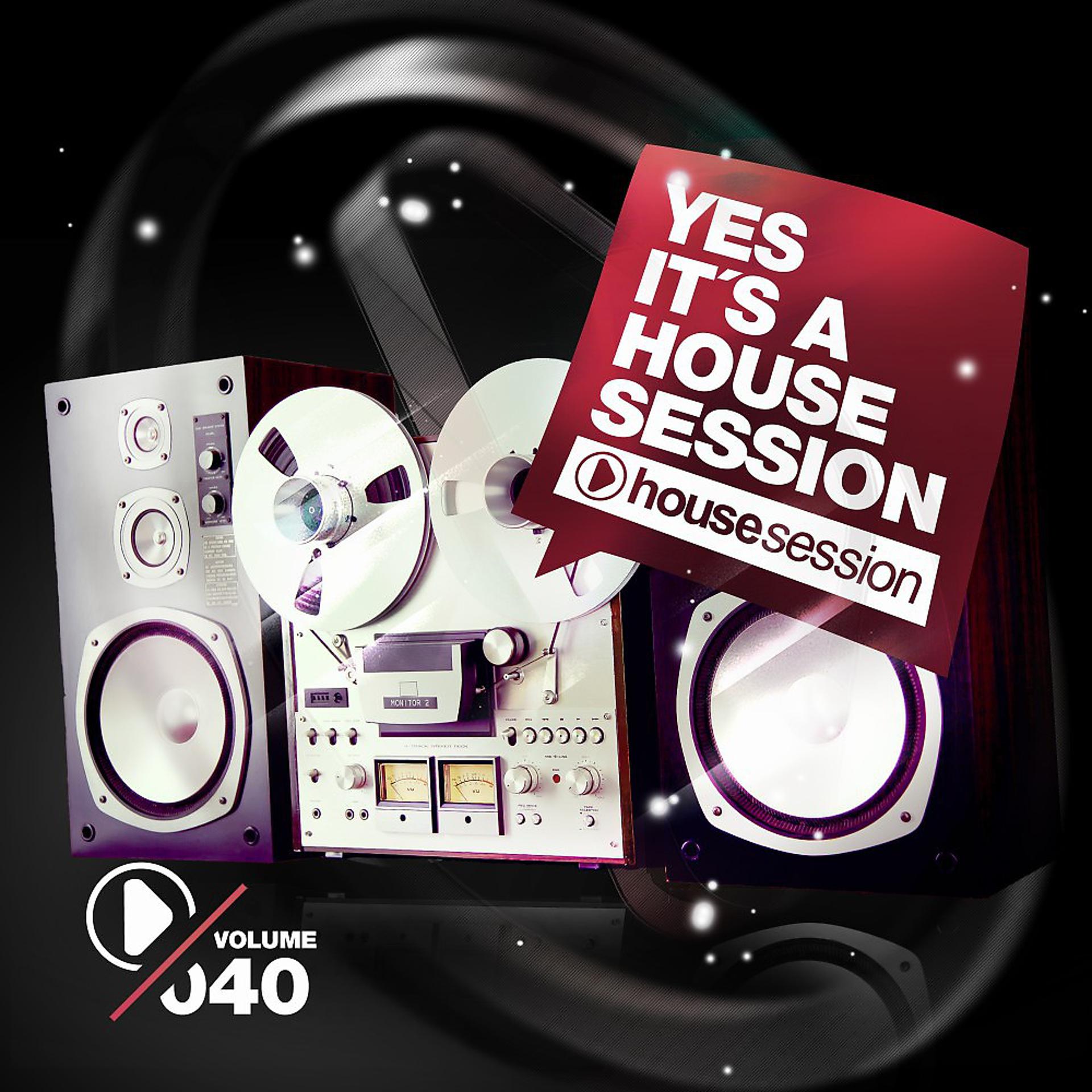 Постер альбома Yes, It's a Housesession, Vol. 40