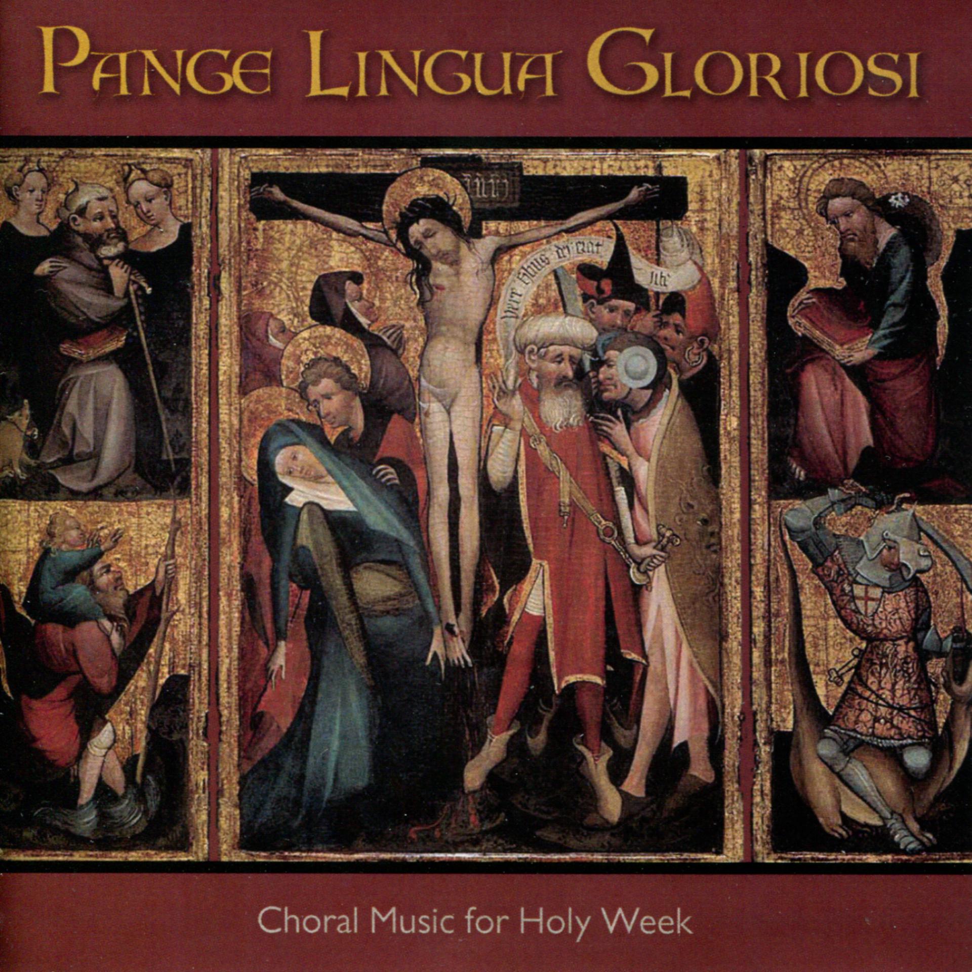 Постер альбома Pange Lingua Gloriosi - Choral Music for Holy Week