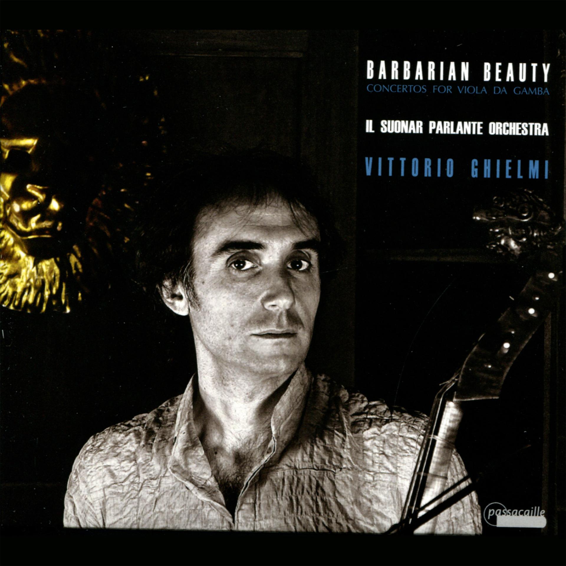 Постер альбома Barbarian Beauty: Concertos for Viola da Gamba