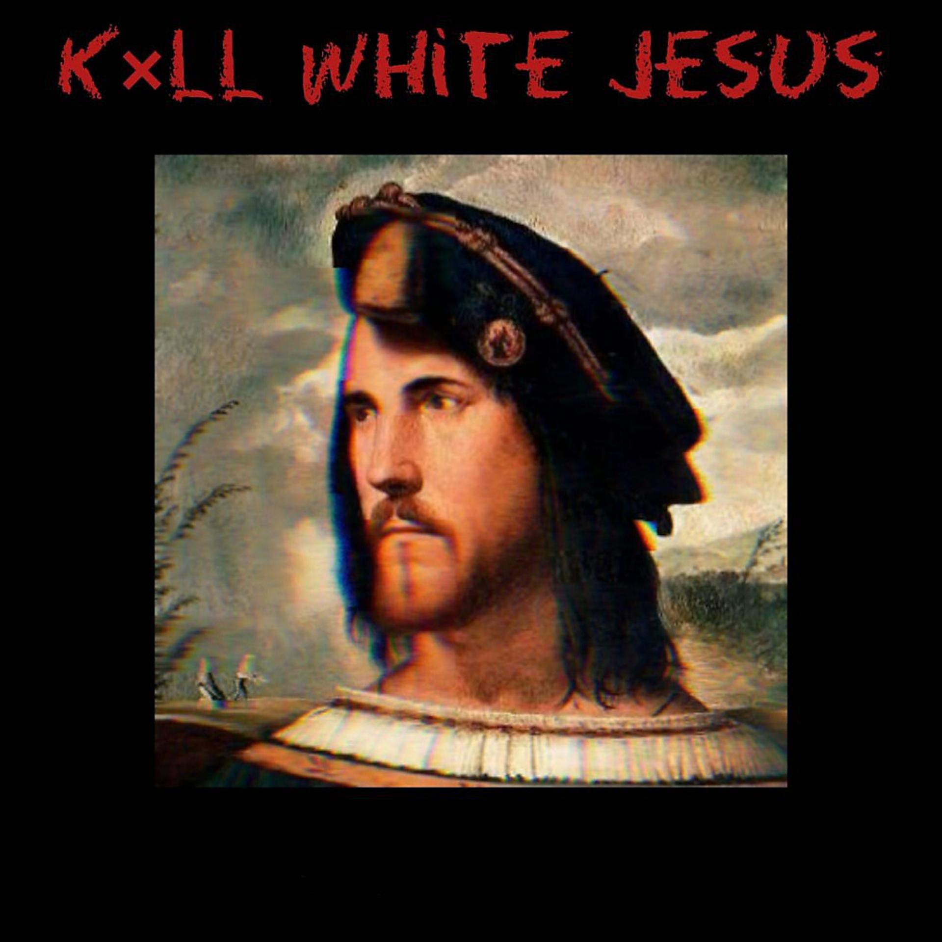 Постер альбома Kill White Jesus