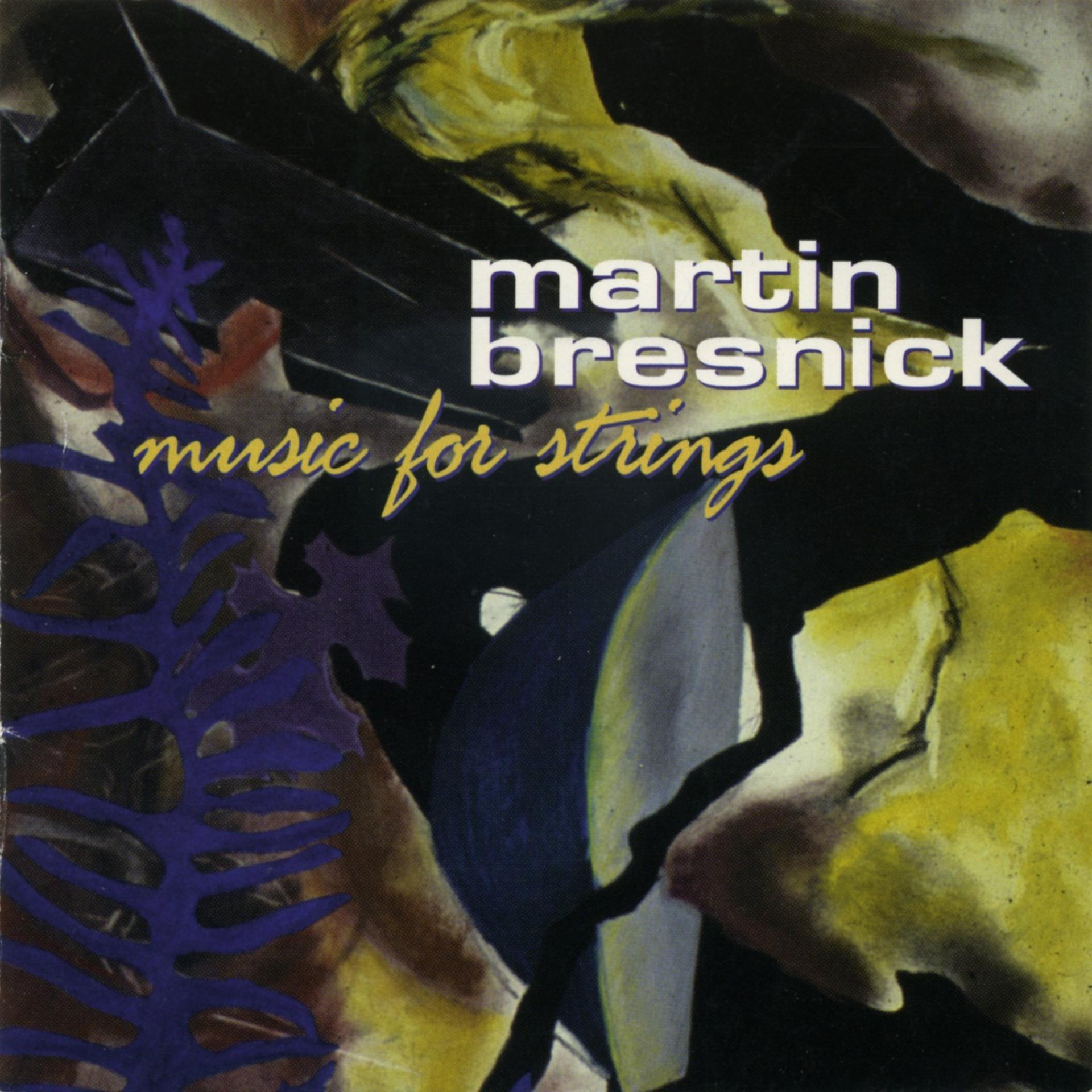 Постер альбома Martin Bresnick: Music for Strings