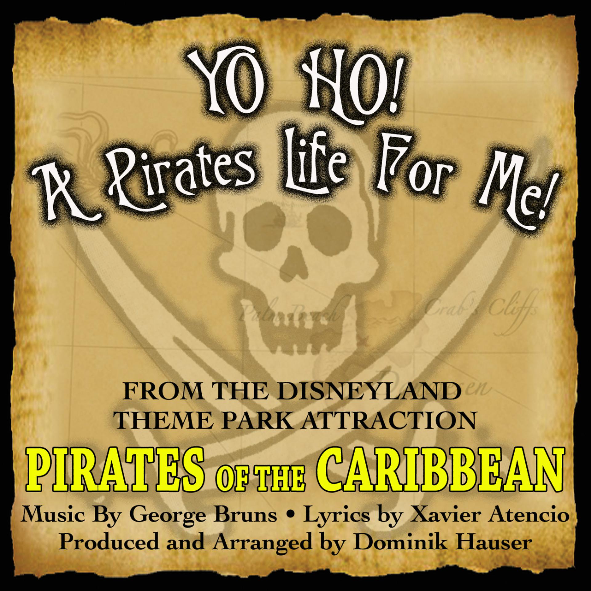 Постер альбома Yo Ho, Yo Ho! A Pirate's Life For Me (Theme song From 'Pirates Of The Caribbean')