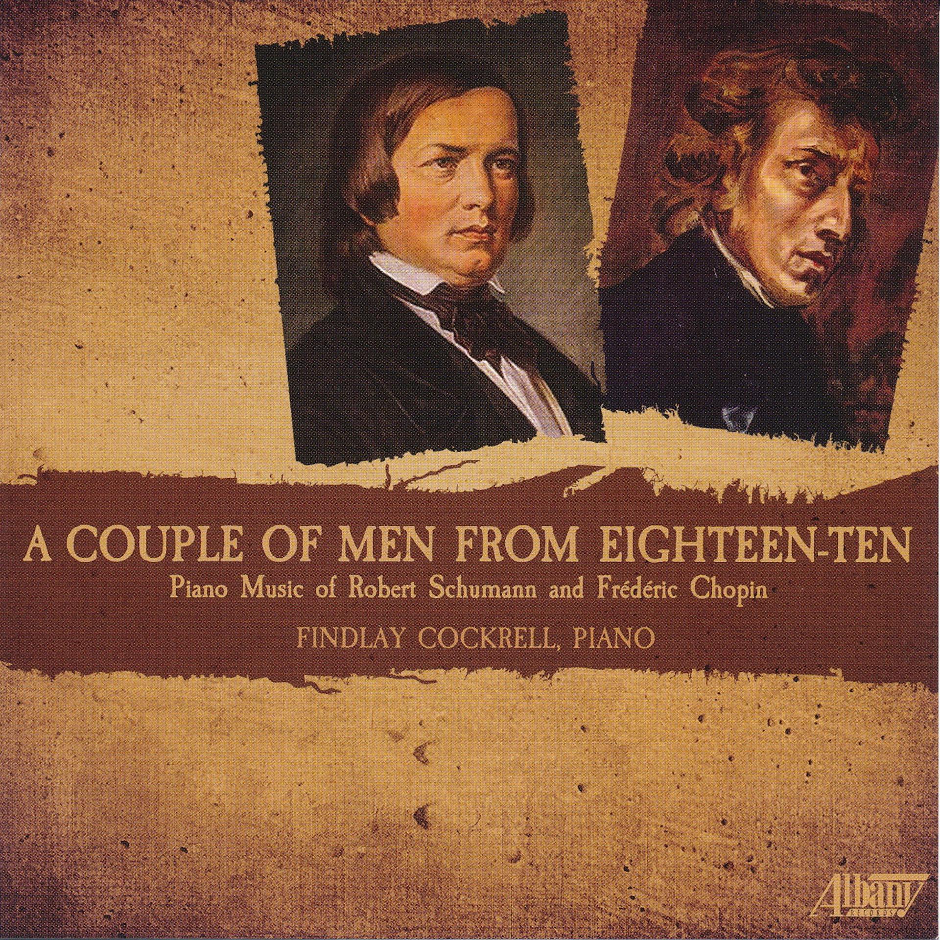 Постер альбома A Couple of Men From 1810: Piano Music of Robert Schumann and Fréderic Chopin
