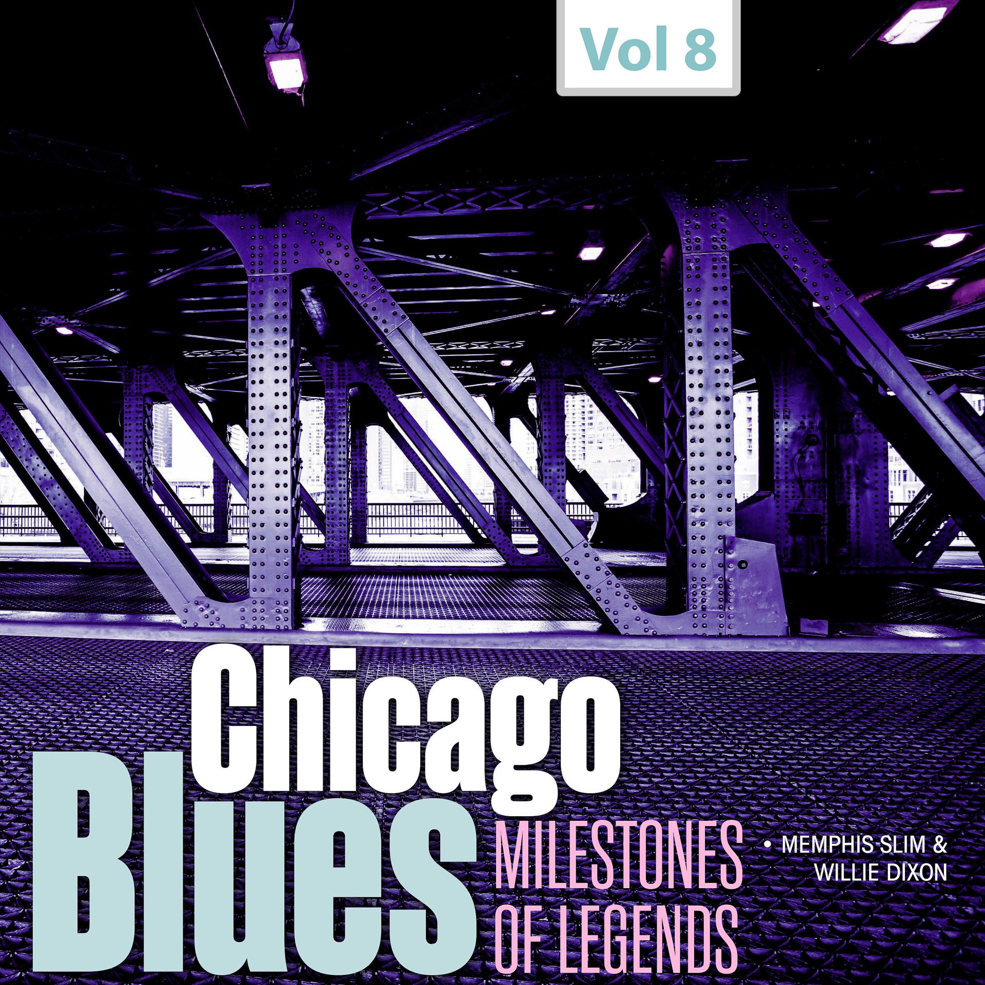 Постер альбома Milestones of Legends - Chicago Blues, Vol. 8