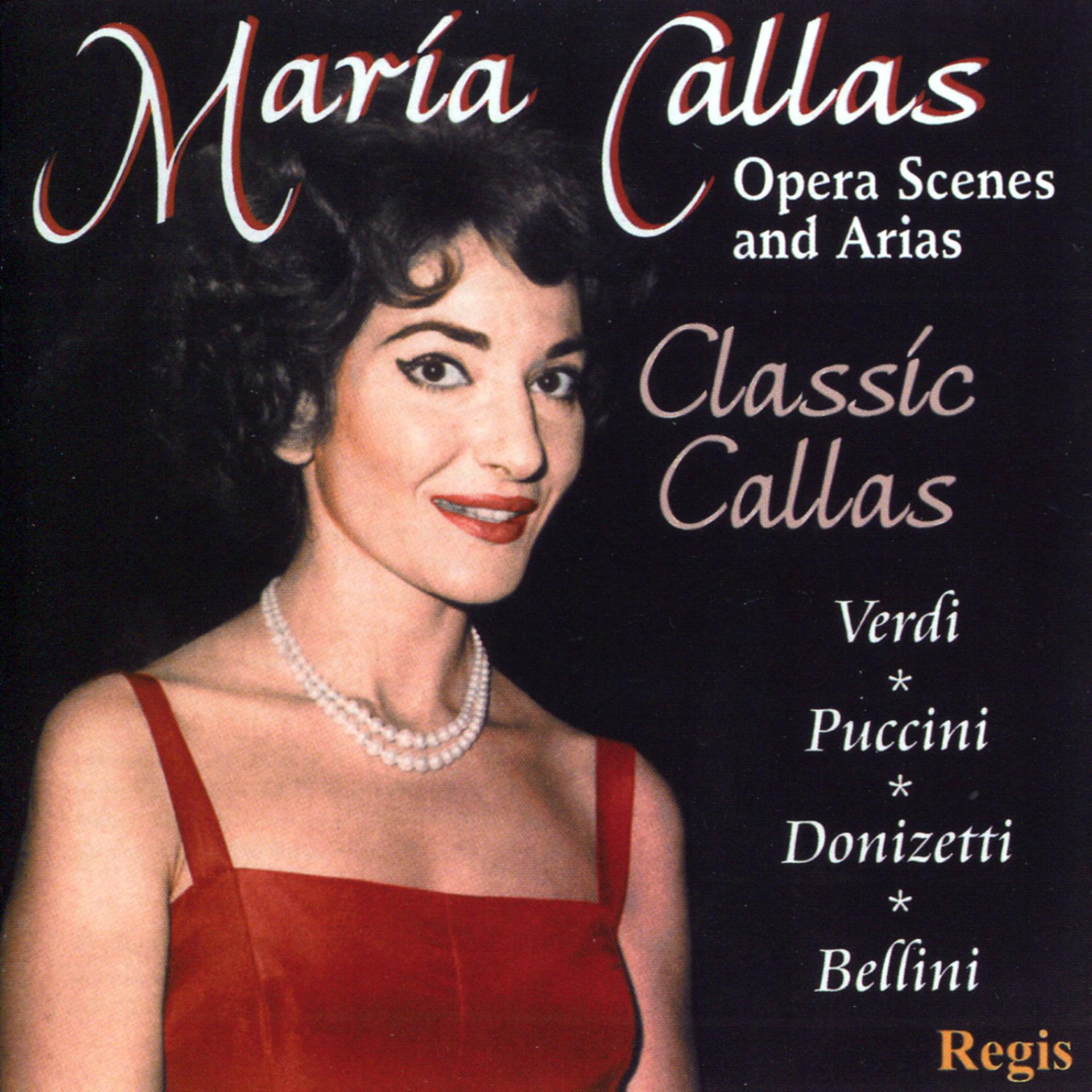 Постер альбома Classic Callas: Opera Scenes & Arias
