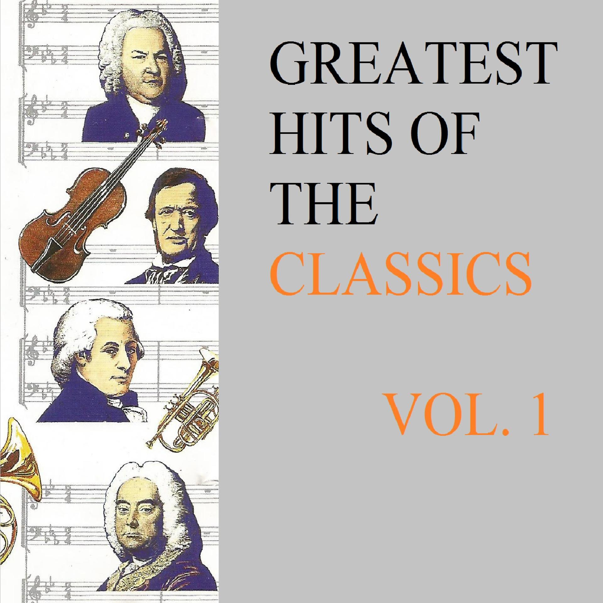 Постер альбома Greatest Hits Of The Classics Vol. 1