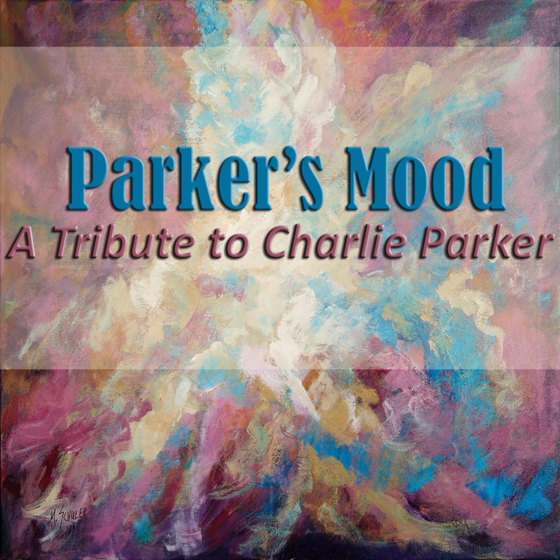 Постер альбома Parker's Mood: A Tribute to Charlie Parker