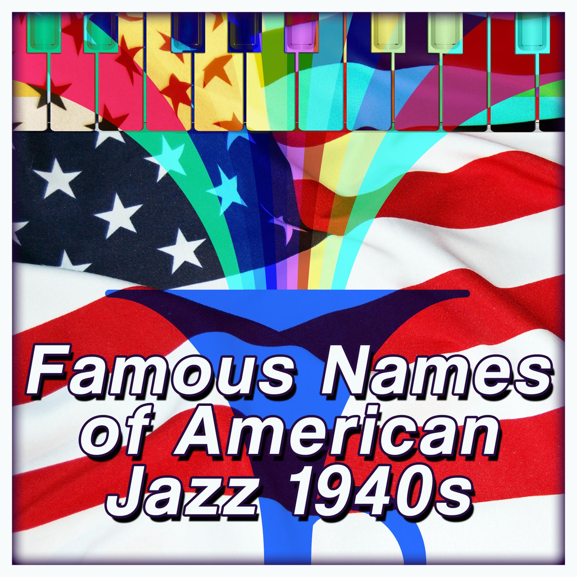 Постер альбома Famous Names of American Jazz 1940s