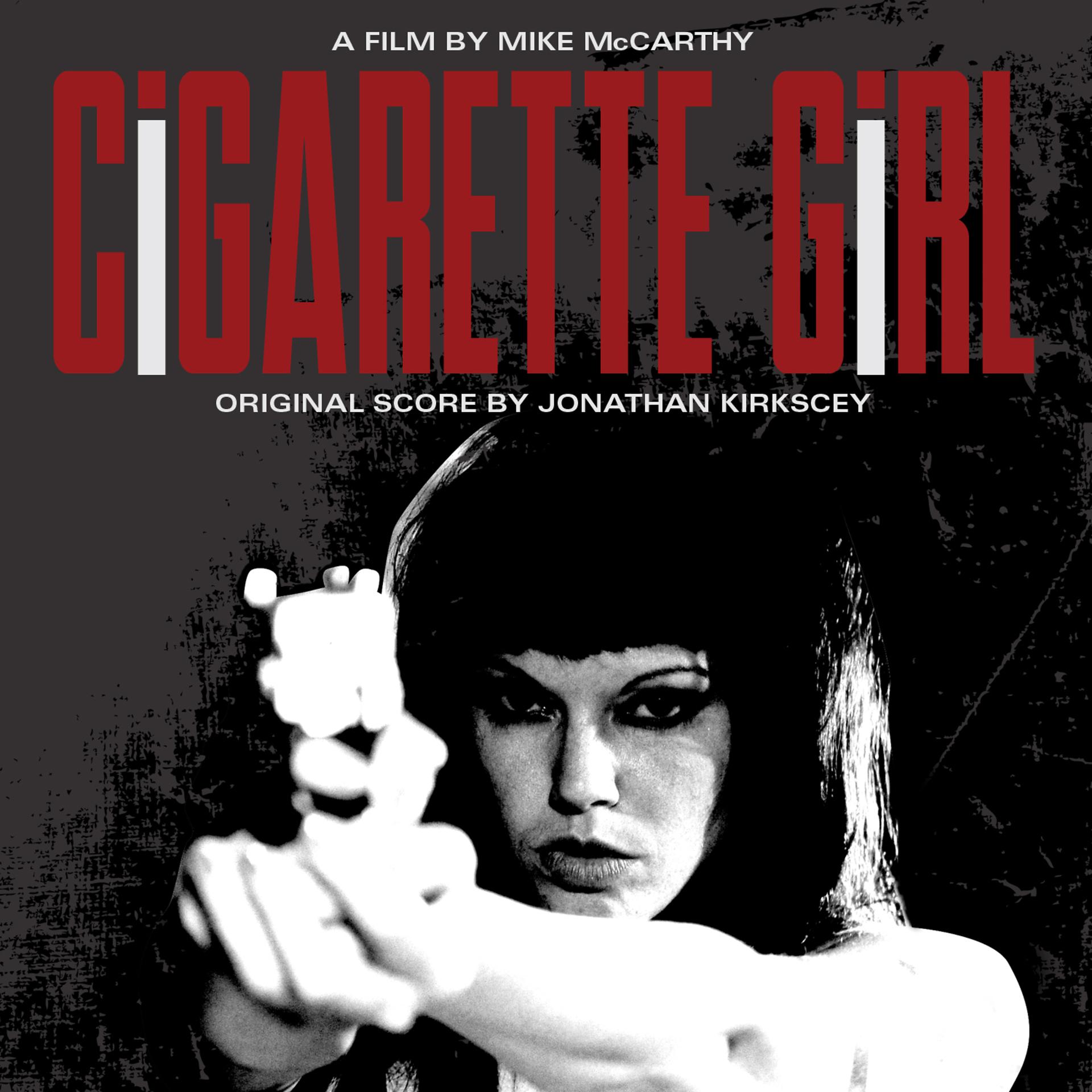 Постер альбома Cigarette Girl: Music from the Motion Picture