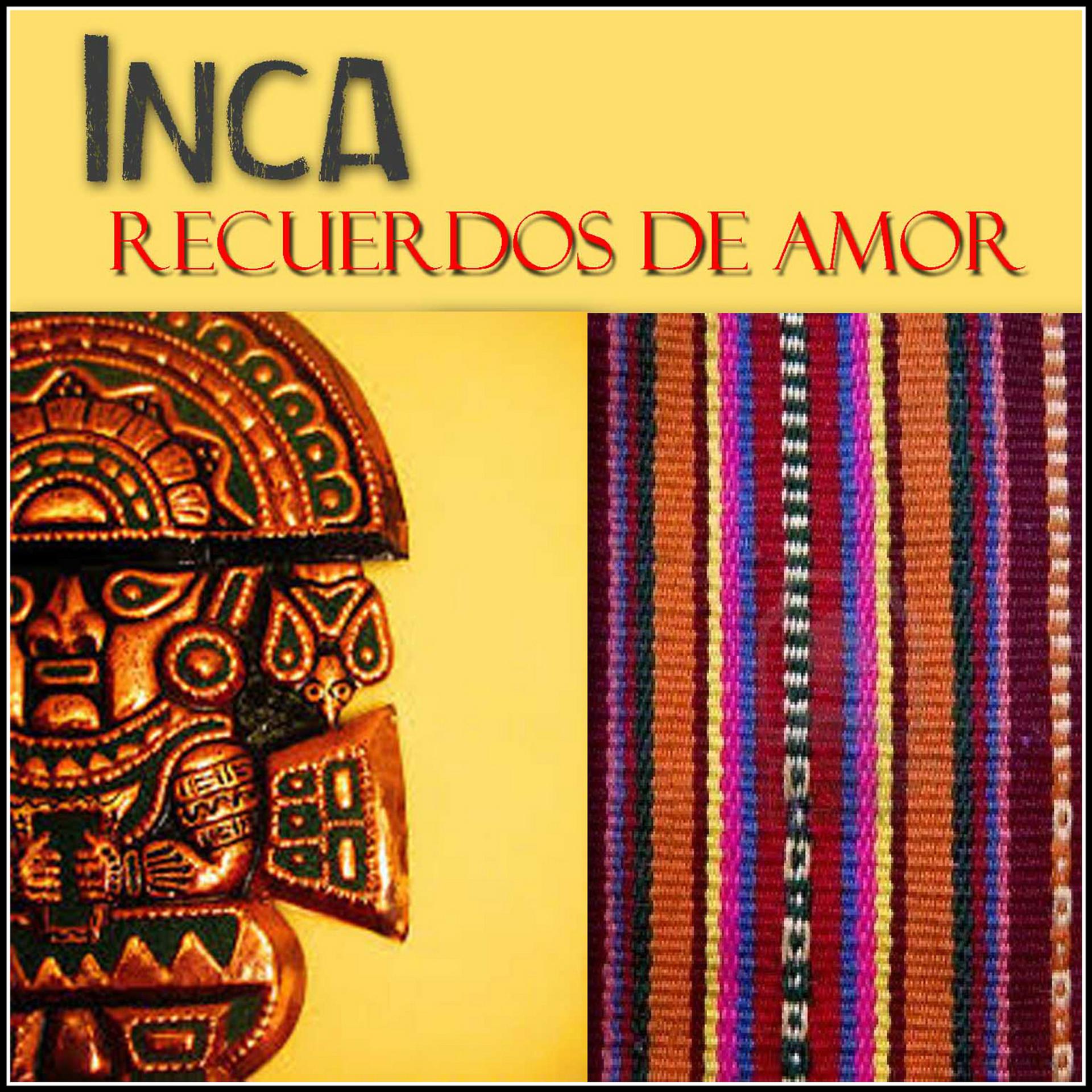 Постер альбома Inca - Recuerdos de Amor