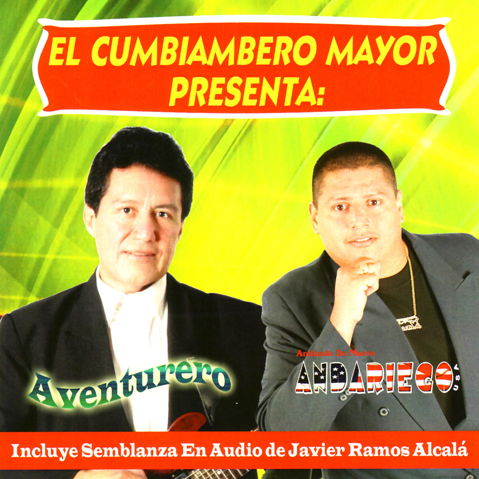Постер альбома El Cumbiambero Mayor Presenta: Aventurero / Andando De Nuevo Andariego U.S.A
