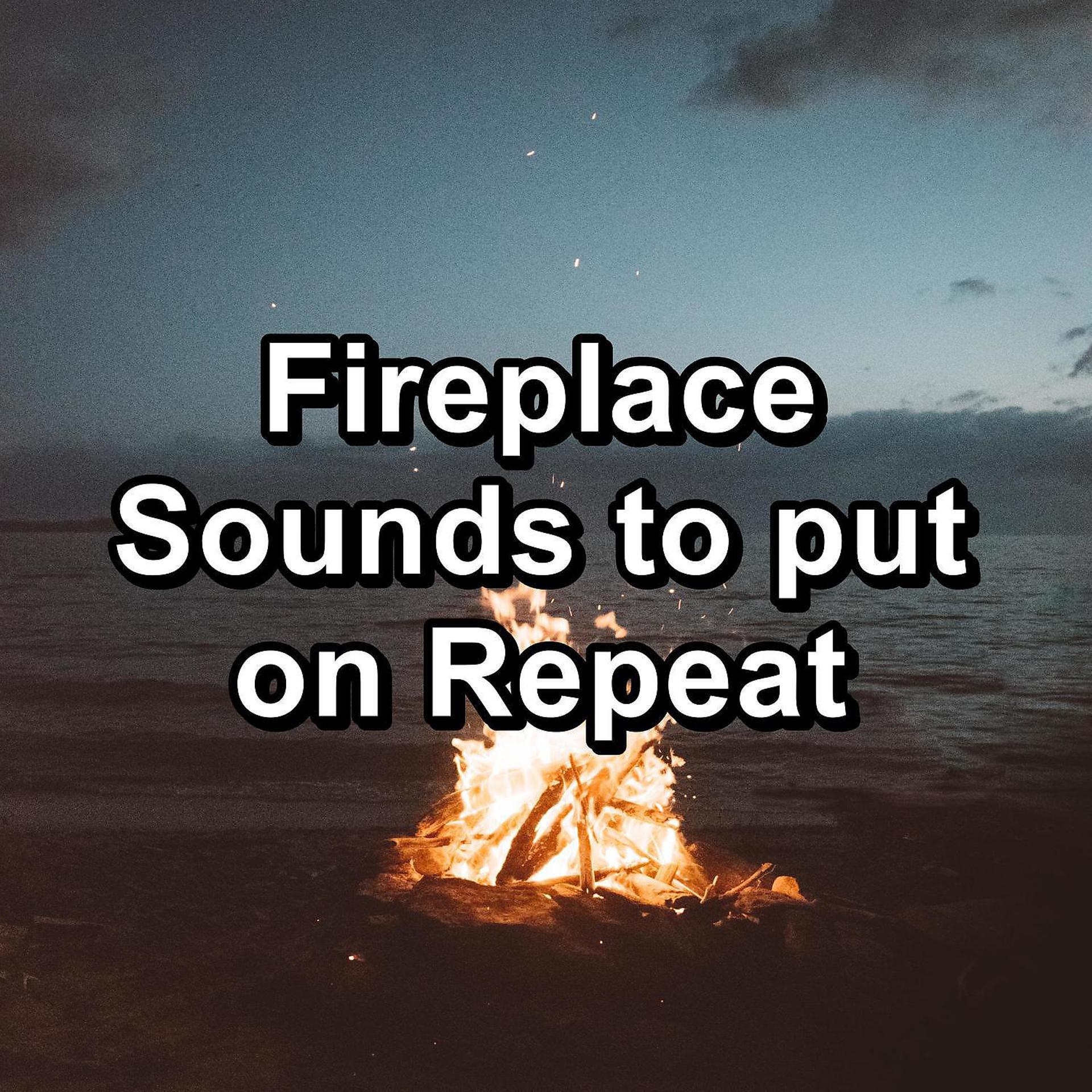 Постер альбома Fireplace Sounds to put on Repeat