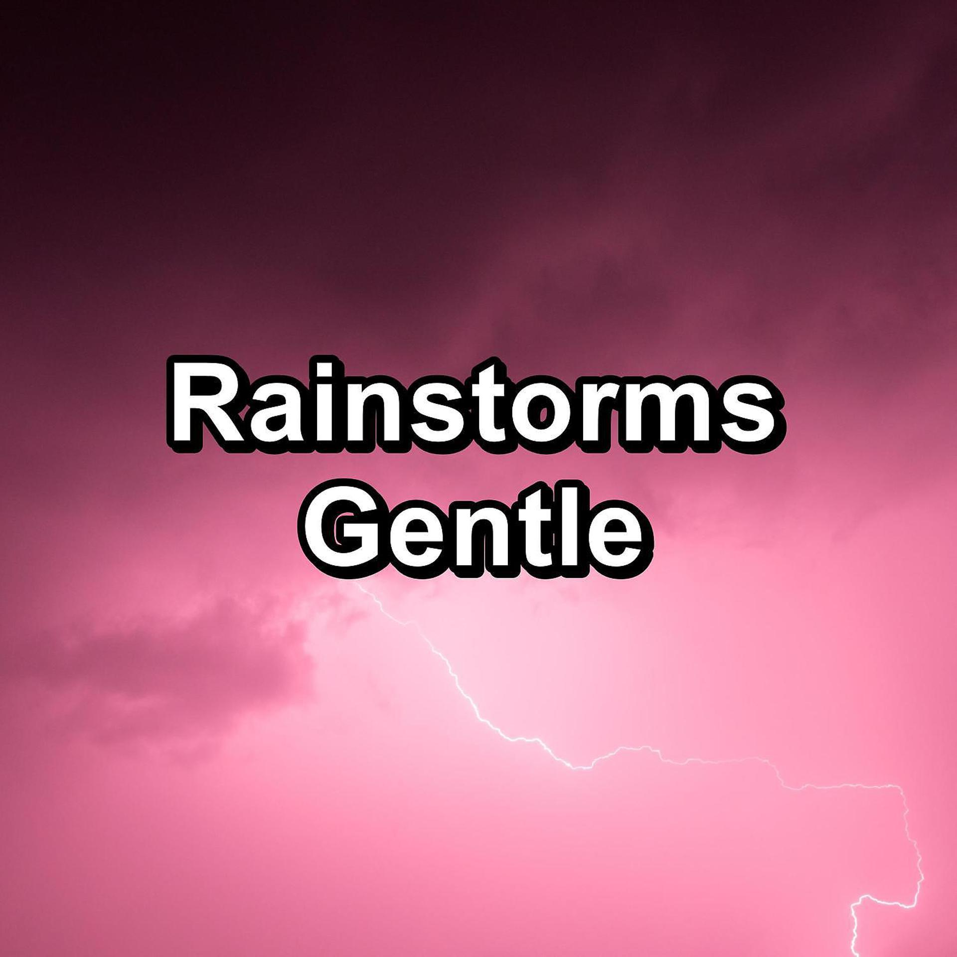 Постер альбома Rainstorms Gentle