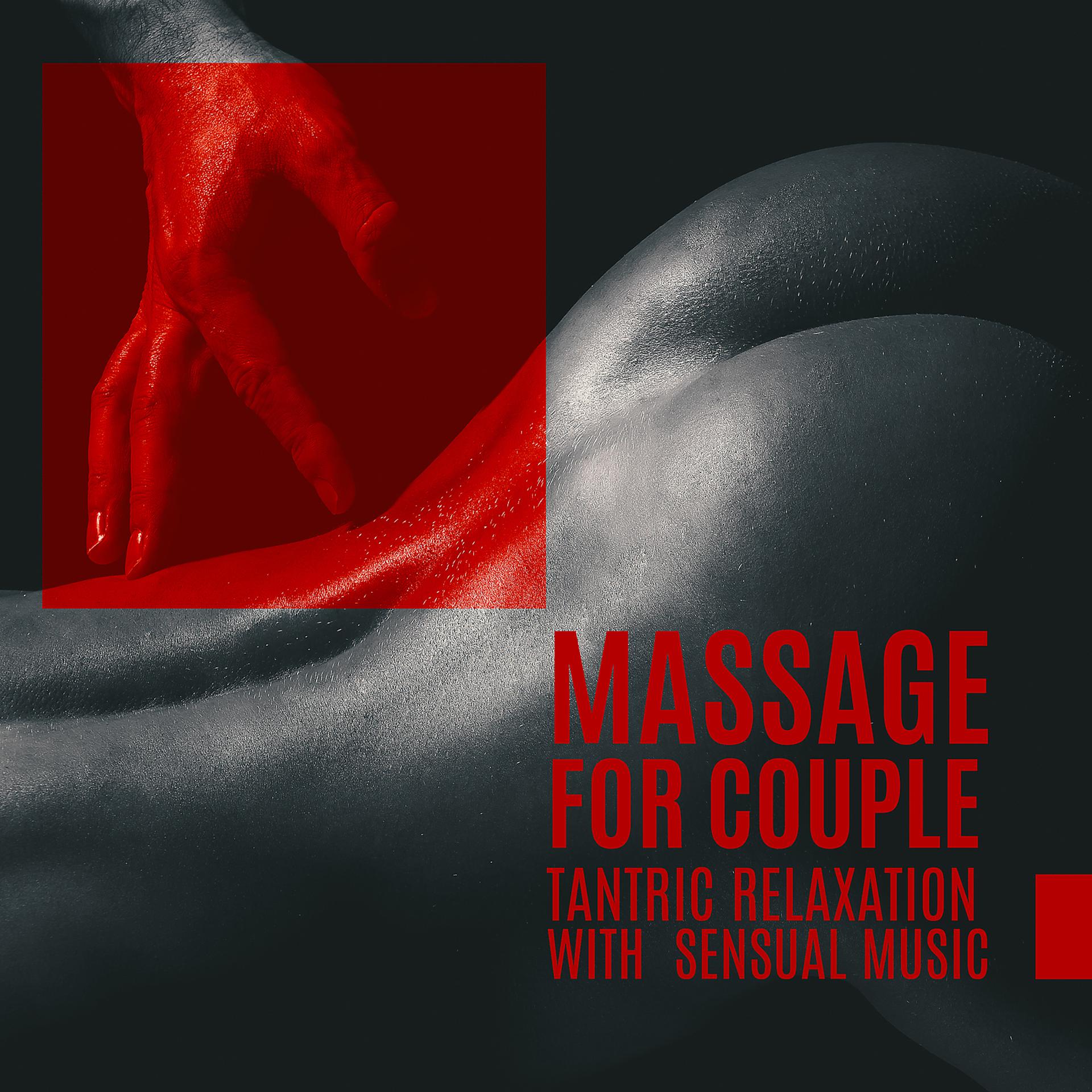 Постер альбома Massage for Couple – Tantric Relaxation with Sensual Music, Deep Body Regeneration