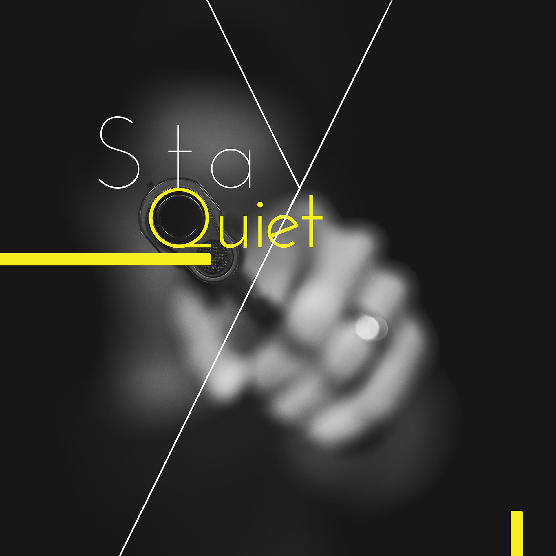 Постер альбома Stay Quiet