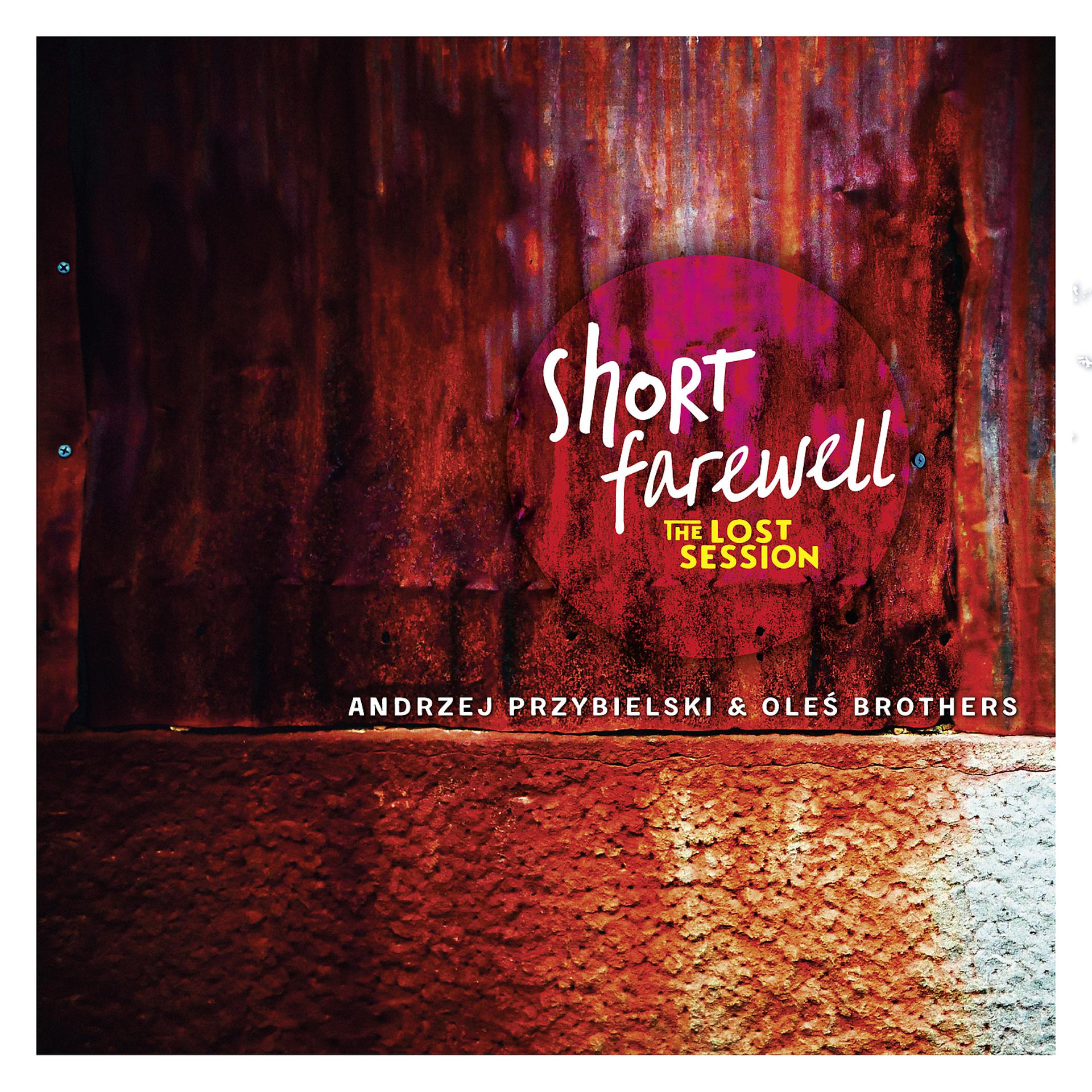 Постер альбома Short Farewell: The Lost Session