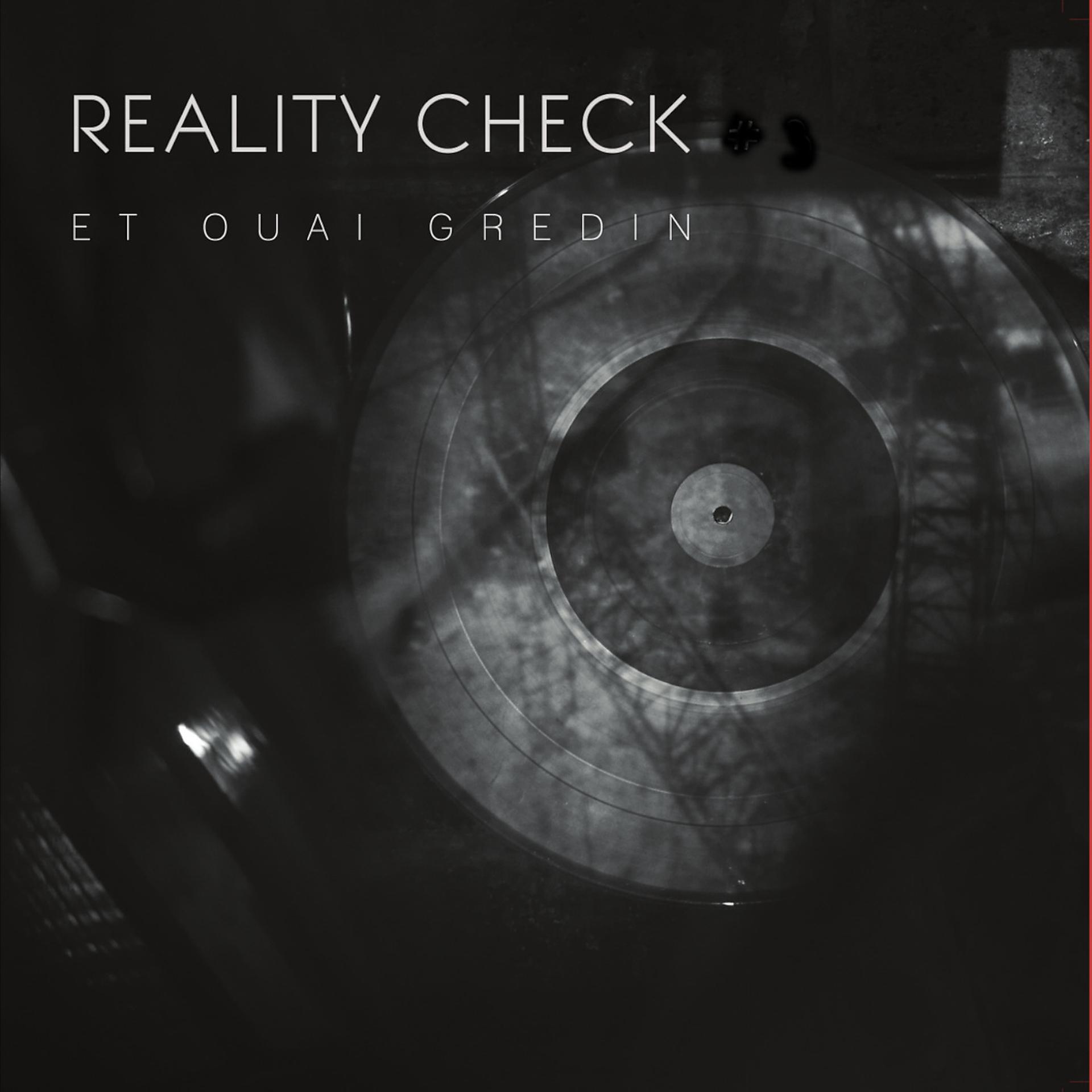 Постер альбома Reality Check Et Ouai Gredin
