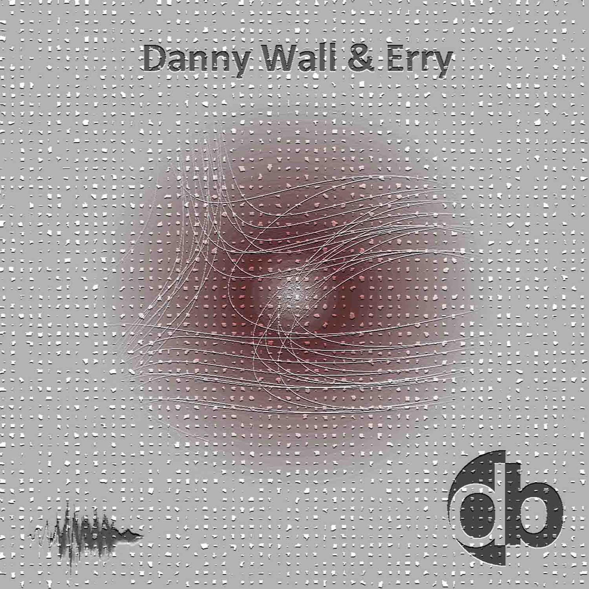 Постер альбома Danny Wall & Erry