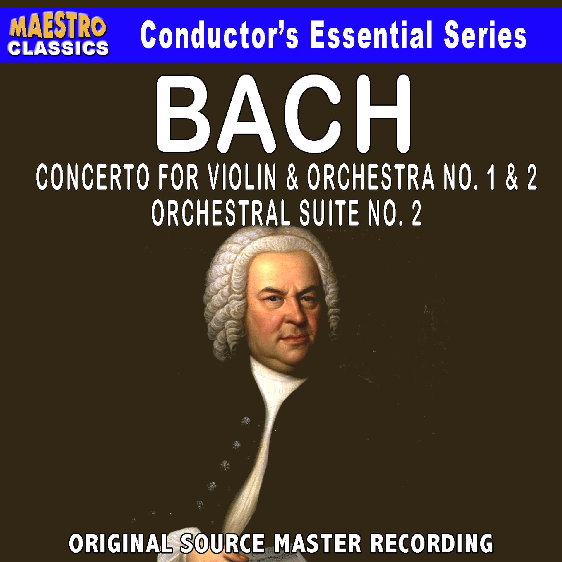Постер альбома Bach: Violin Concerto No. 1 & 2, Orchestral Suite No. 2