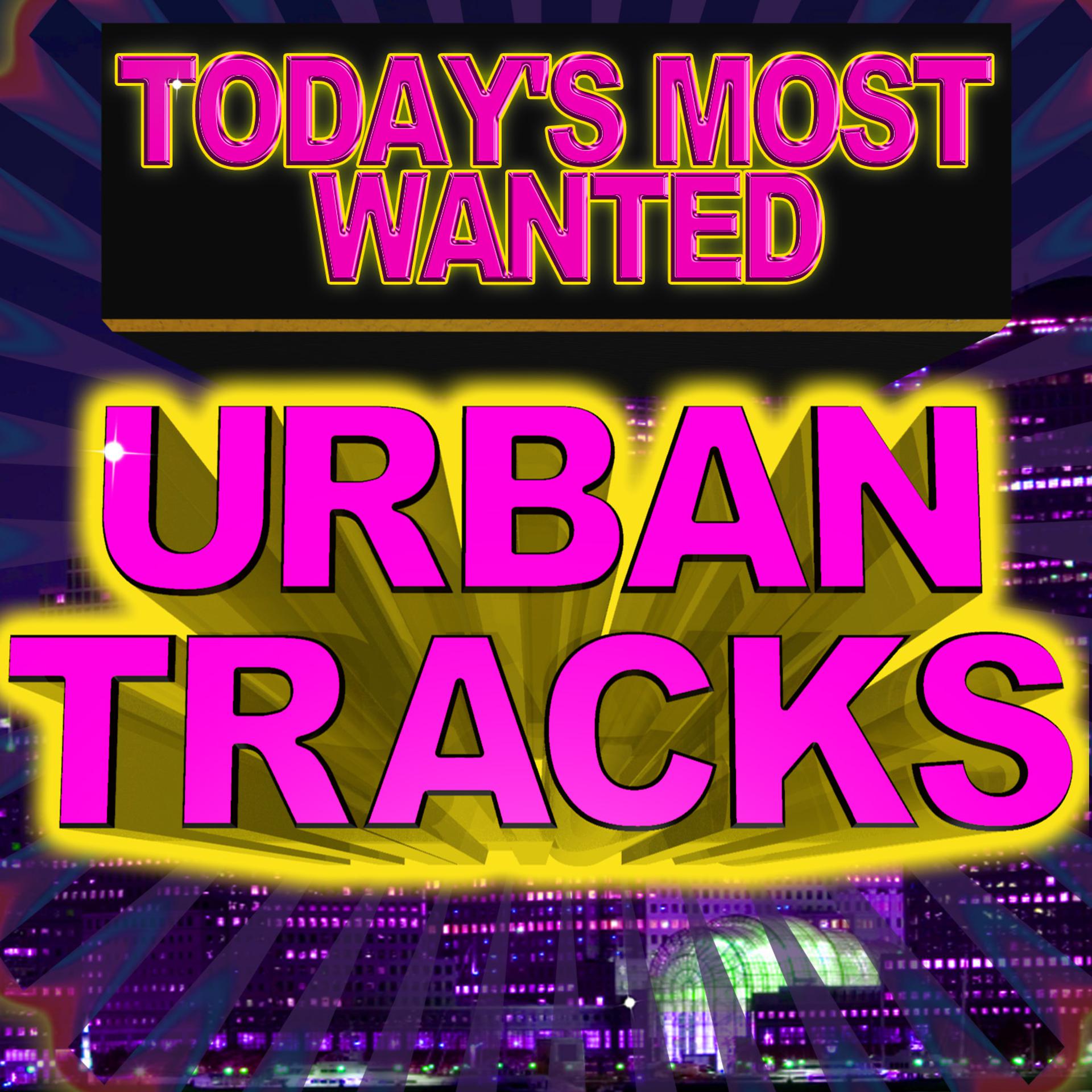 Постер альбома Today's Most Wanted Urban Tracks