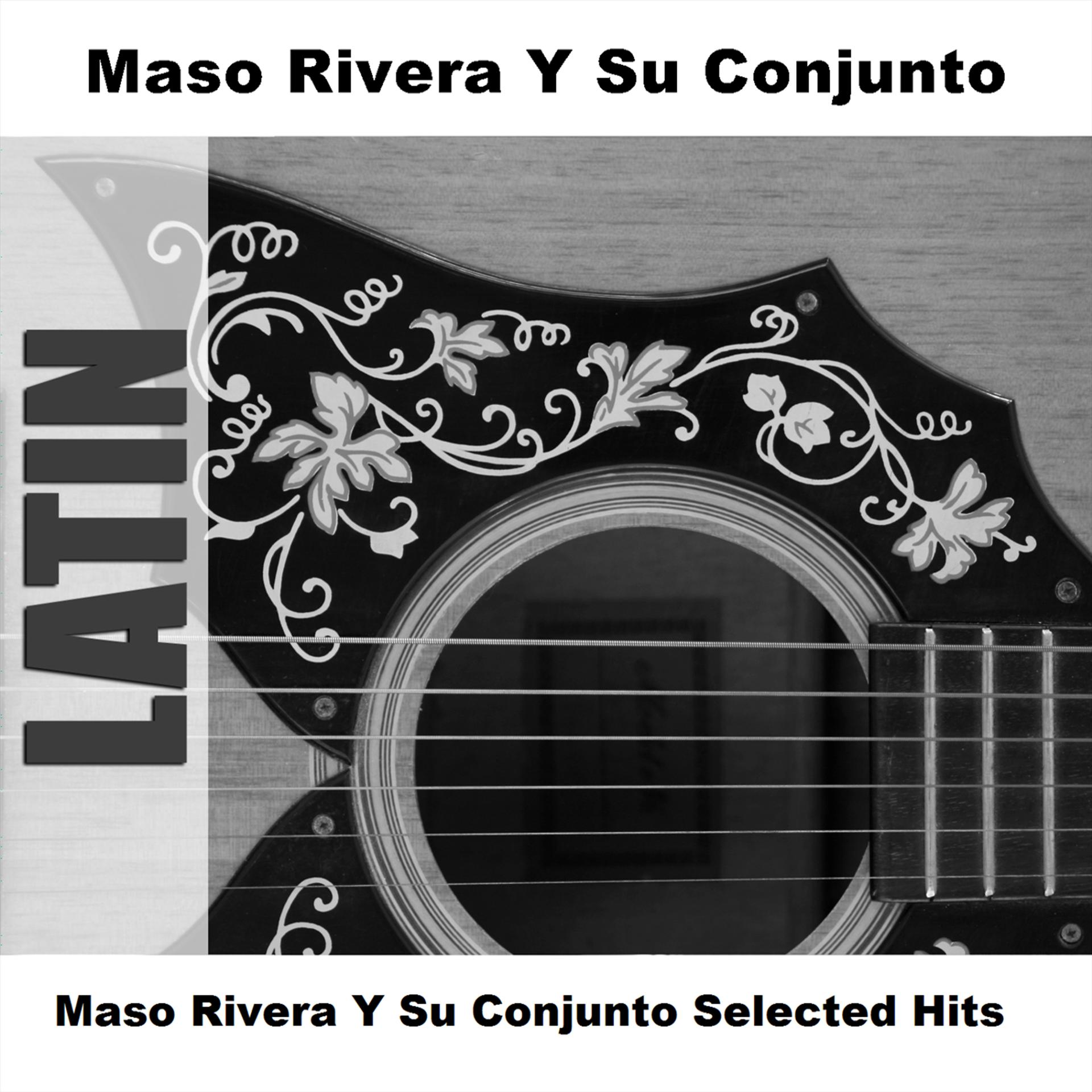 Постер альбома Maso Rivera Y Su Conjunto Selected Hits