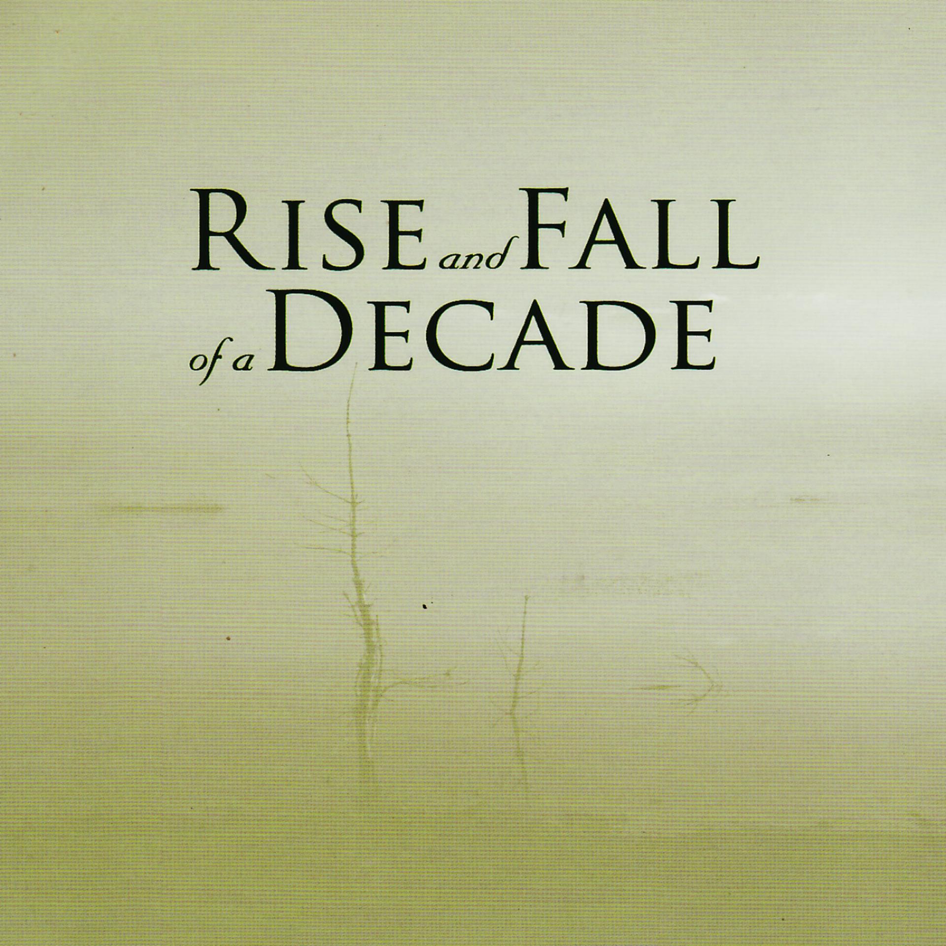 Постер альбома Rise and Fall of a Decade