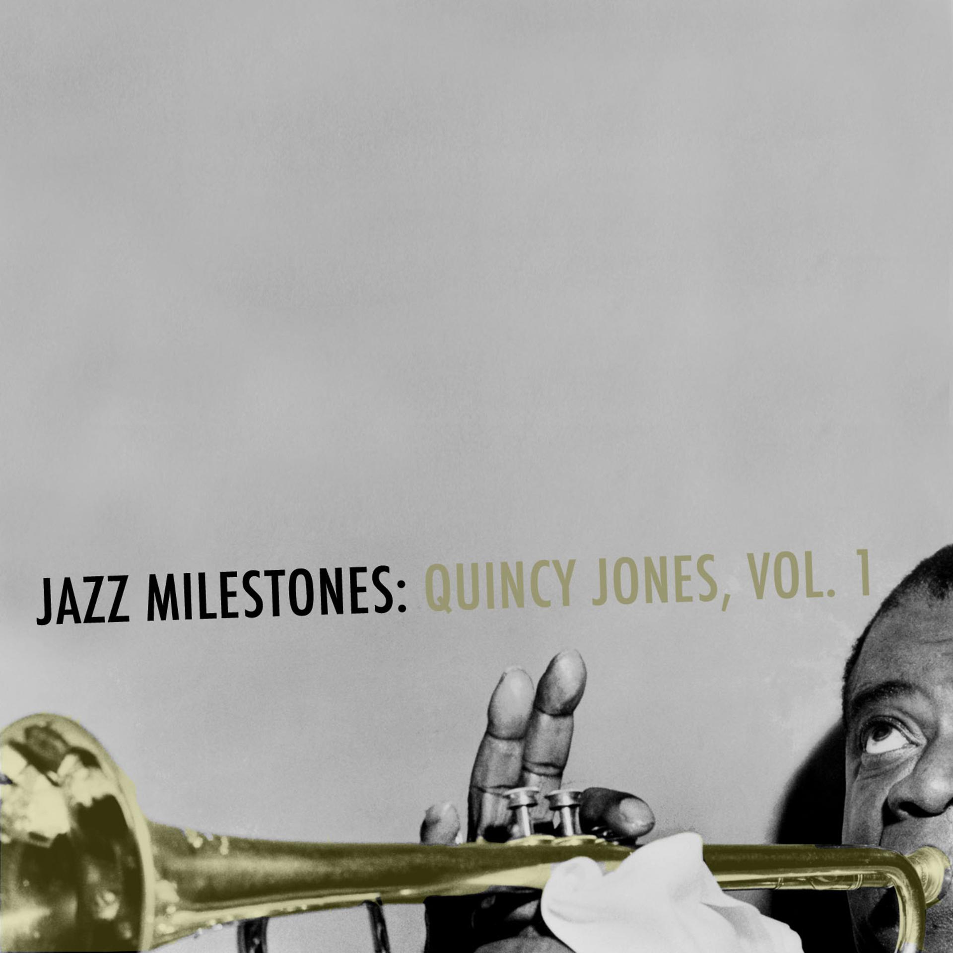 Постер альбома Jazz Milestones: Quincy Jones, Vol. 1