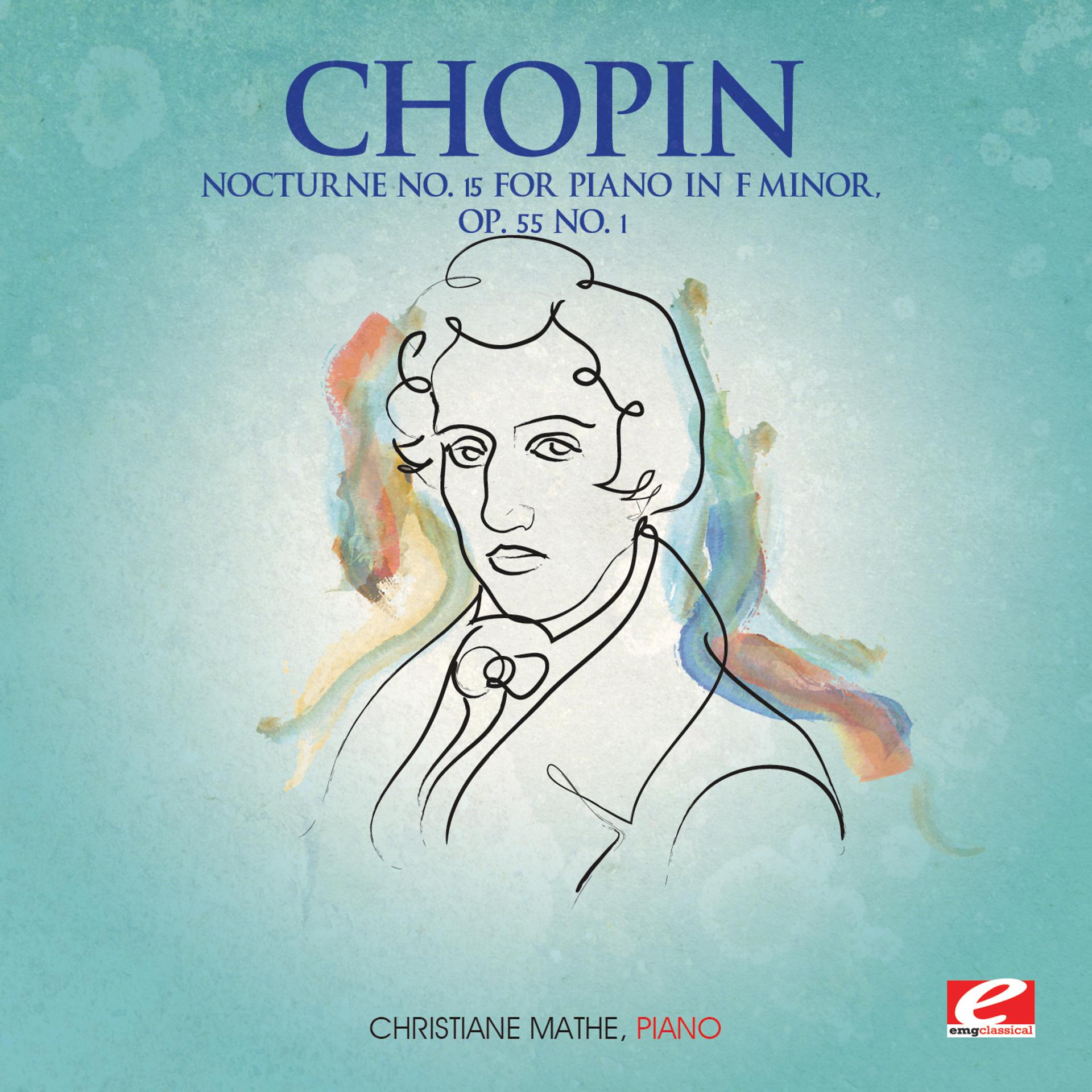 Постер альбома Chopin: Nocturne No. 15 for Piano in F Minor, Op. 55, No. 1 (Digitally Remastered)