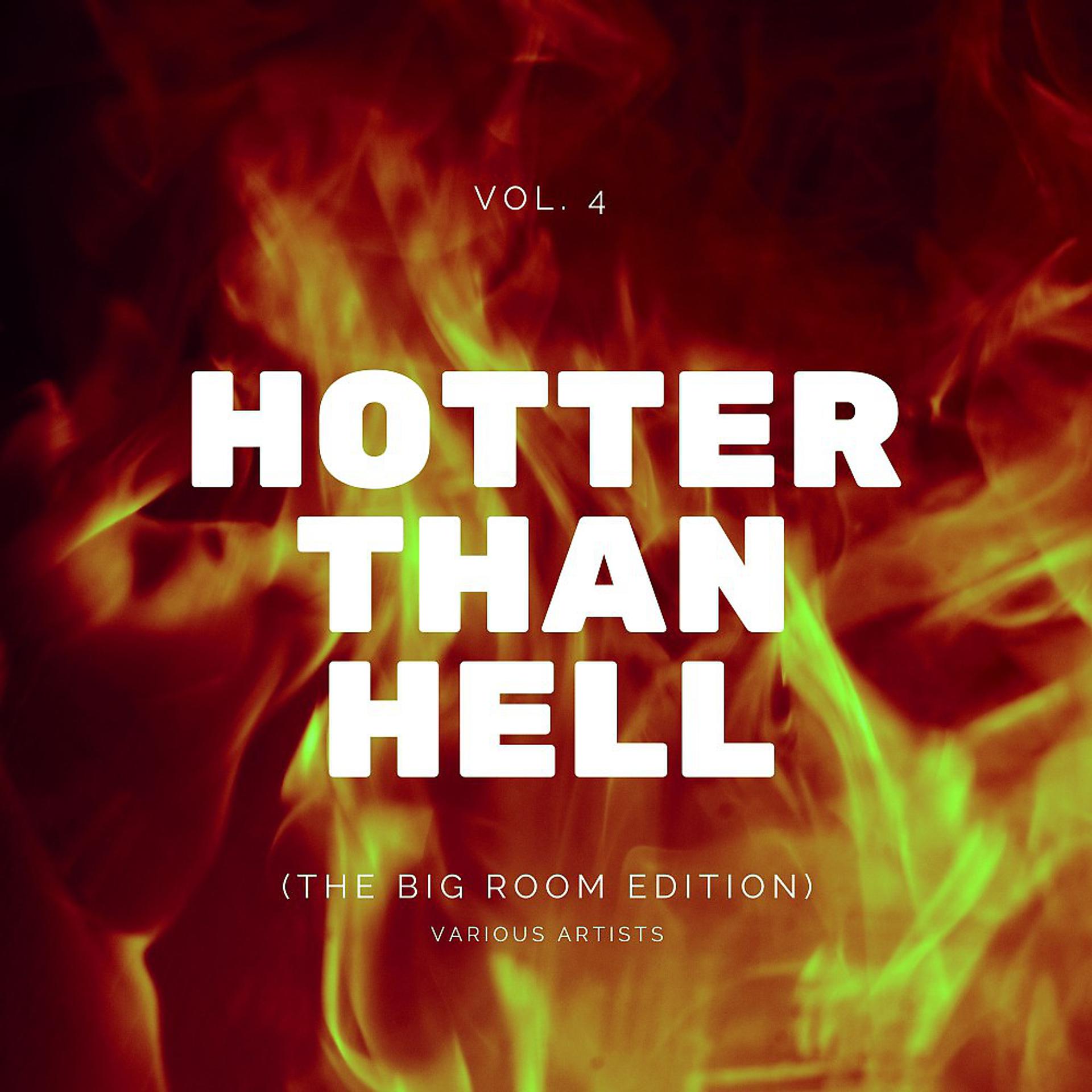 Постер альбома Hotter Than Hell (The Big Room Edition), Vol. 4