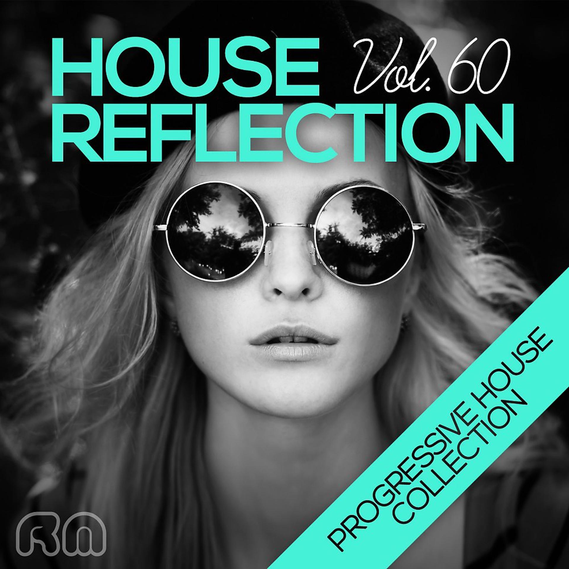 Постер альбома House Reflection - Progressive House Collection, Vol. 60
