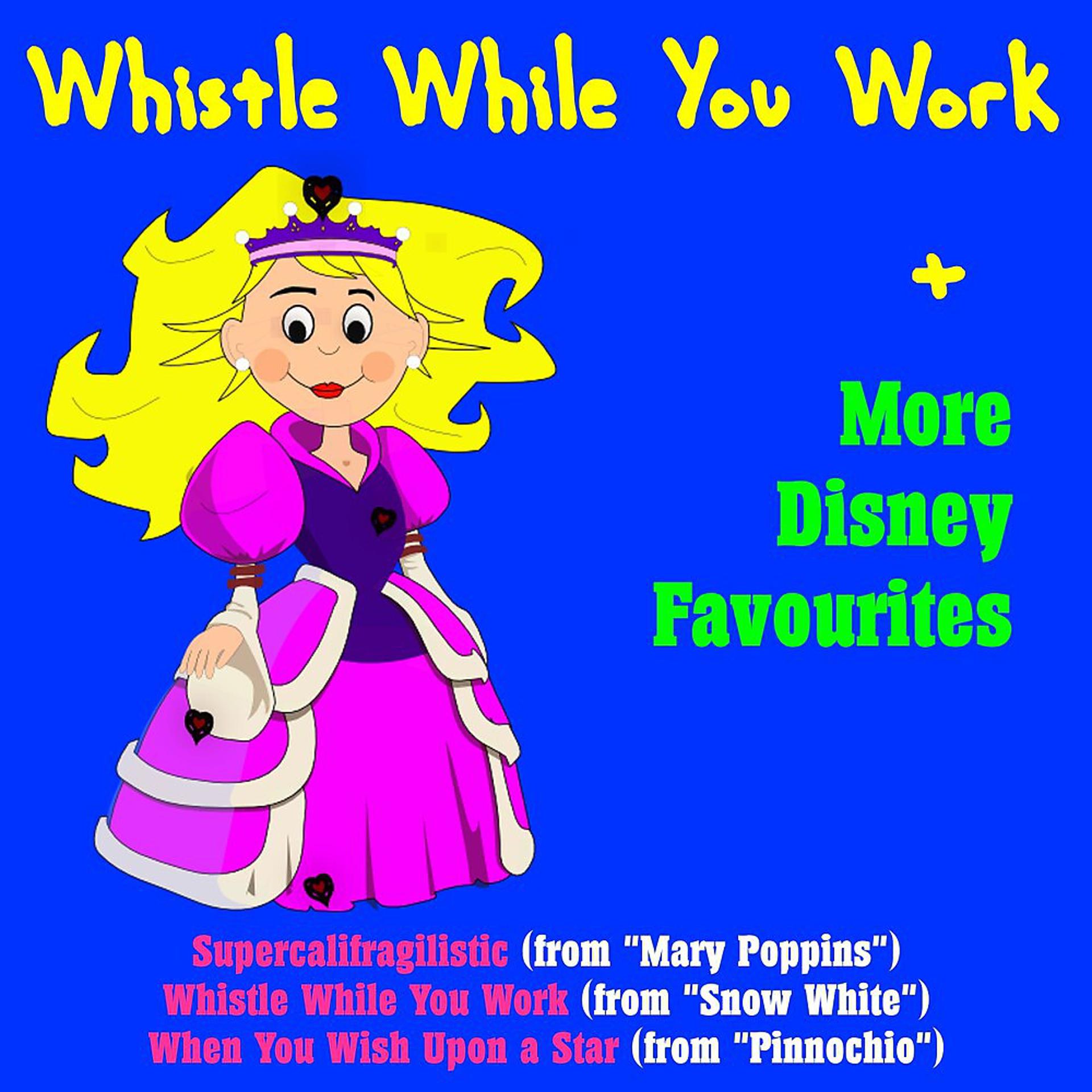 Постер альбома Whistle While You Work + More Disney Favourites