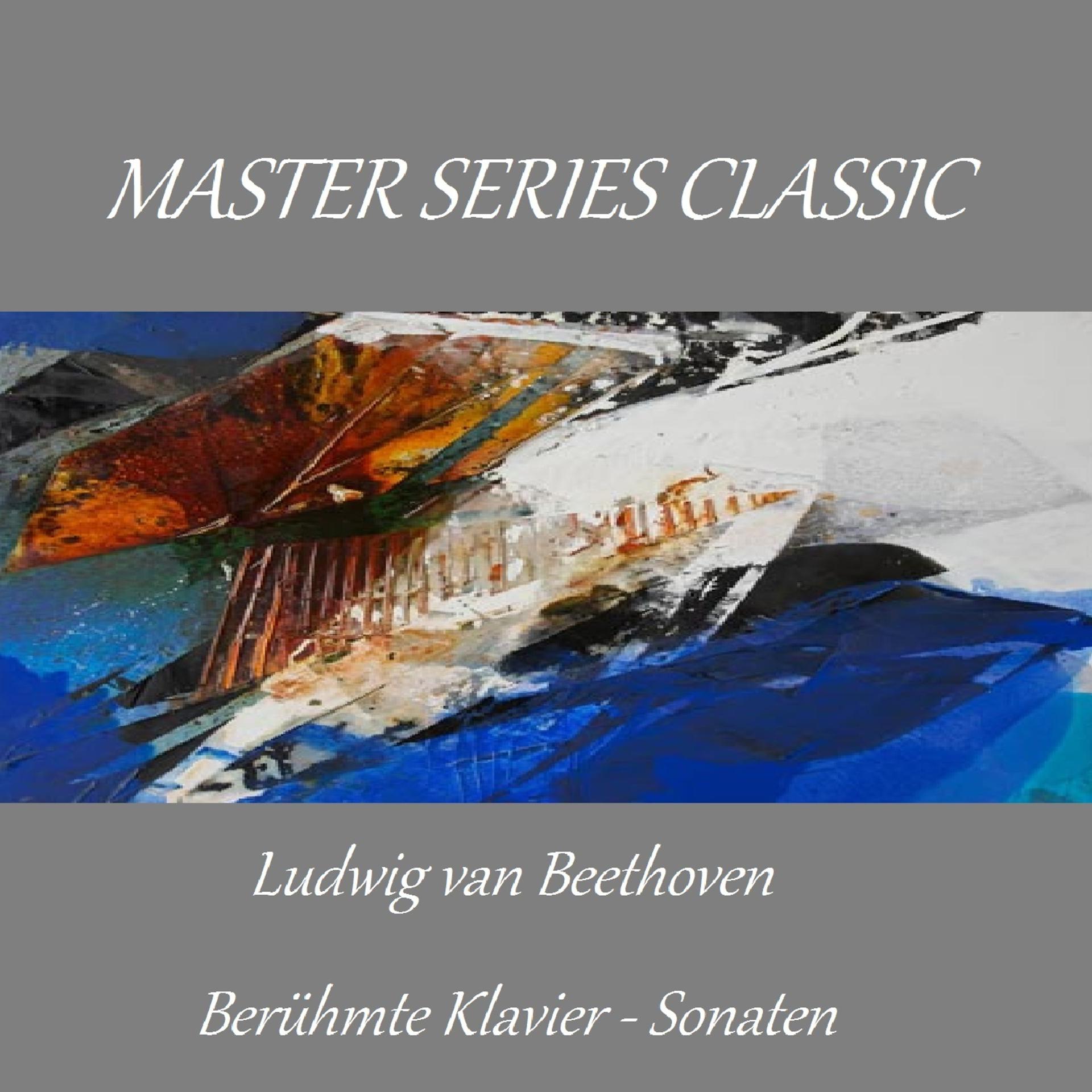 Постер альбома Master Series Classic - Ludwig van Beethoven - Berühmte Klavier-Sonaten