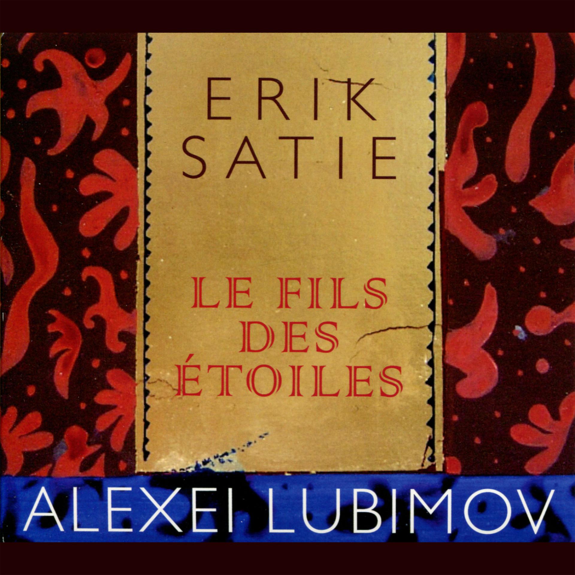 Постер альбома Satie: Le Fils des Étoiles