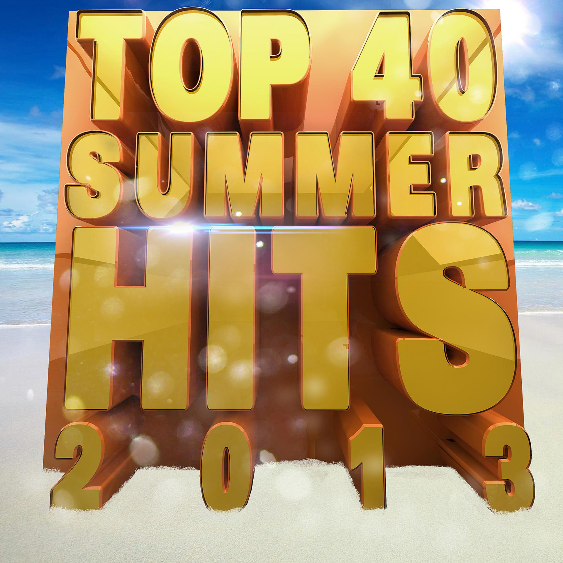 Постер альбома Top 40 Summer Hits 2013