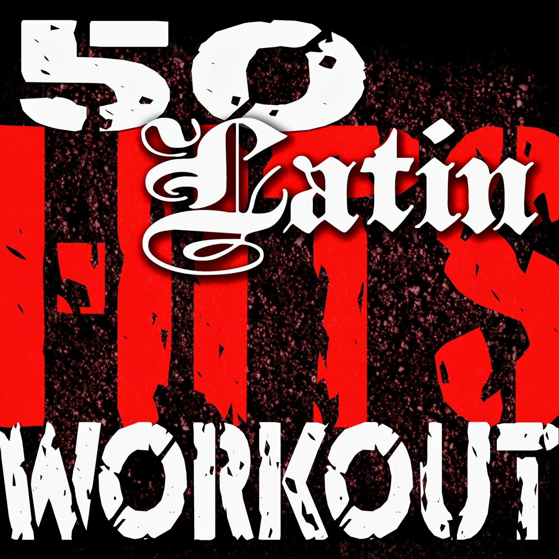 Постер альбома 50 Latin Hits Workout (Mambo, Salsa, Samba, Reggaeton, Merengue, Cumbia, Flamenco, Latin Jazz + More)