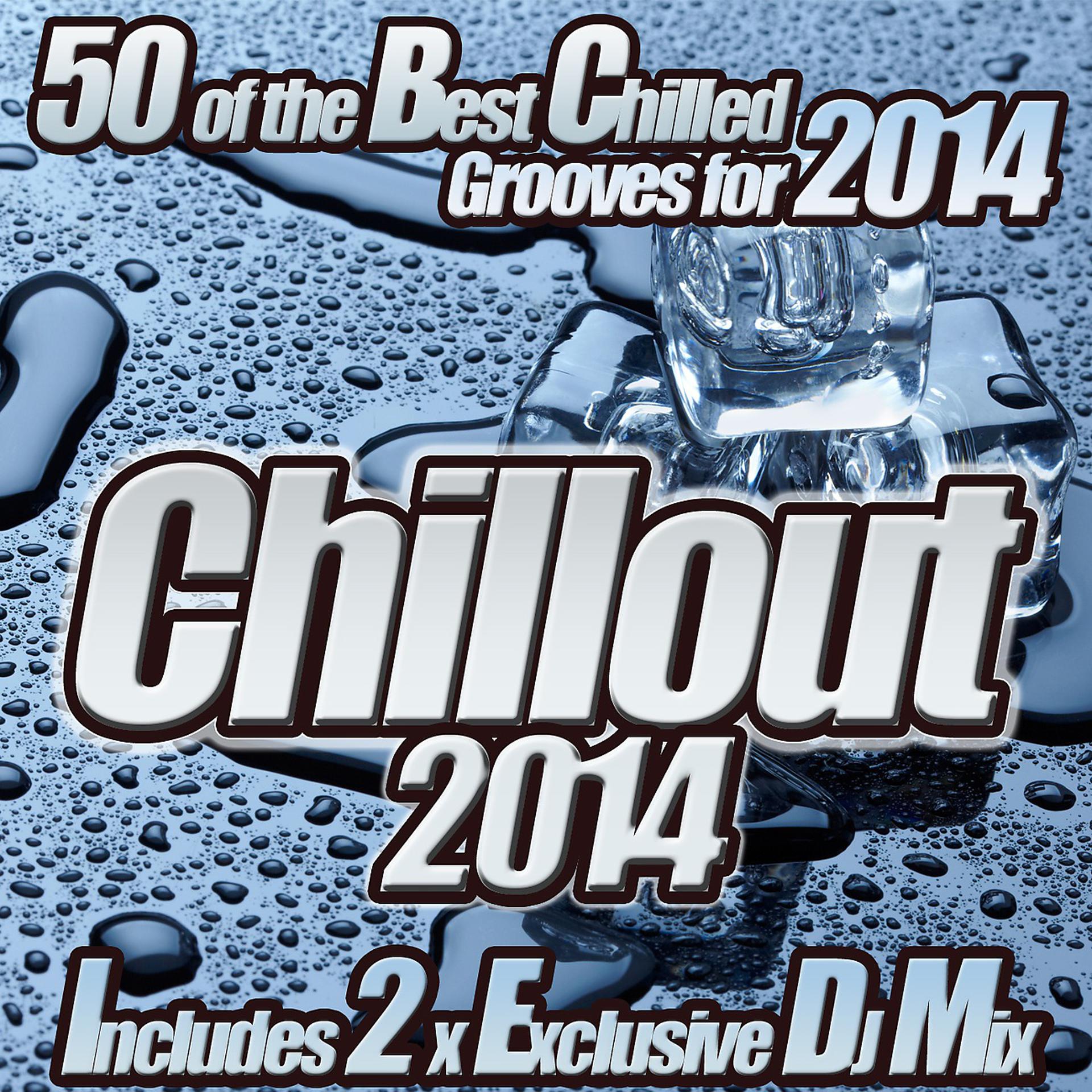 Постер альбома Chillout 2014 - From Chilled Cafe Lounge to del Mar Ibiza the Classic Sunset Chill Out Session