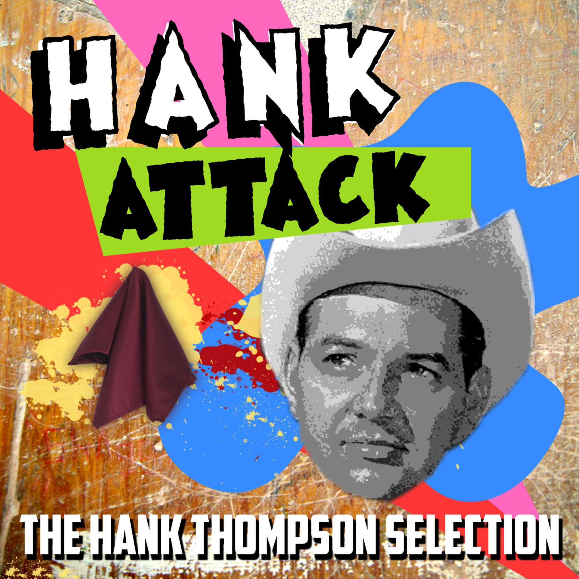 Постер альбома Hank Attack - The Hank Thompson Selection