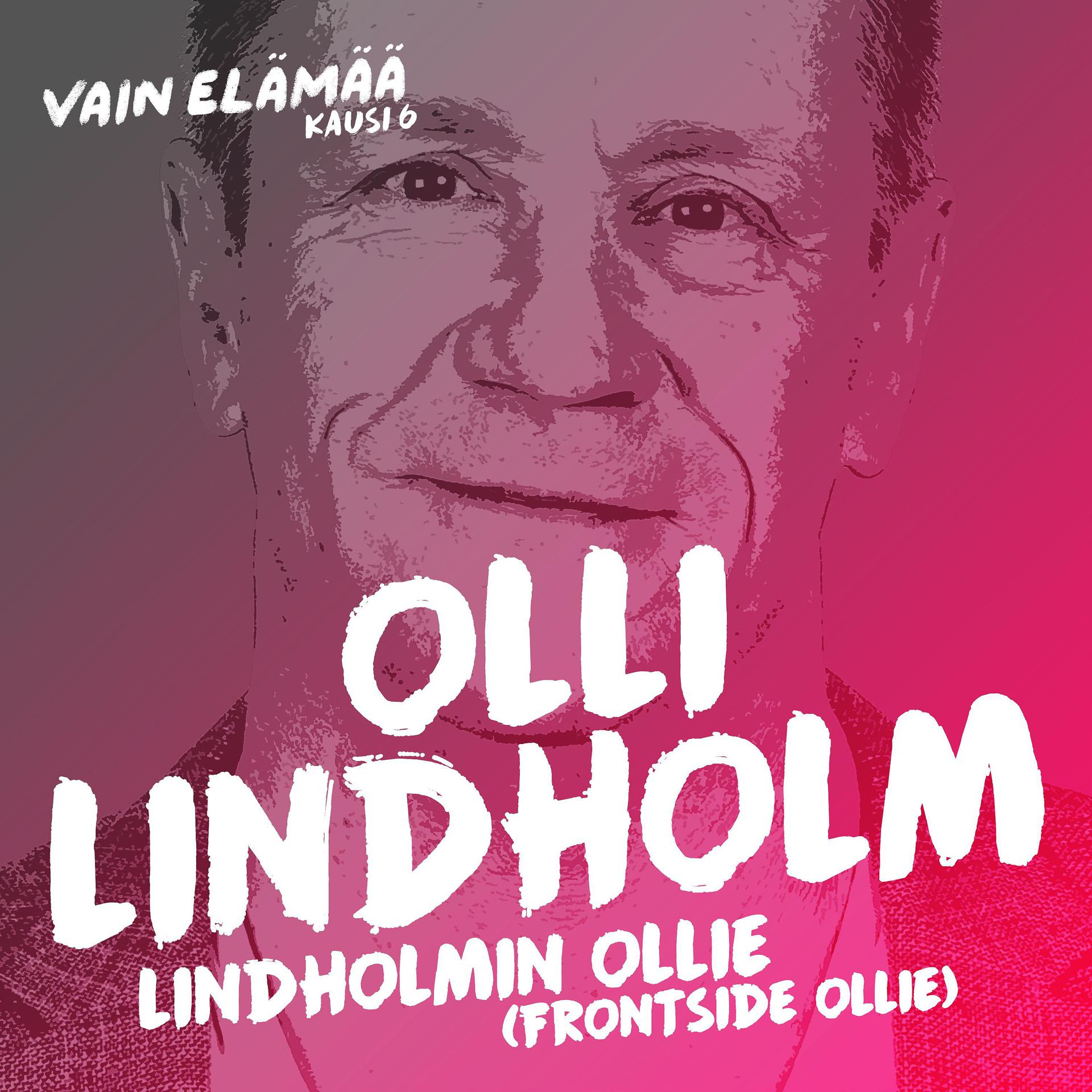 Постер альбома Lindholmin Ollie (Frontside Ollie) [Vain elämää kausi 6]