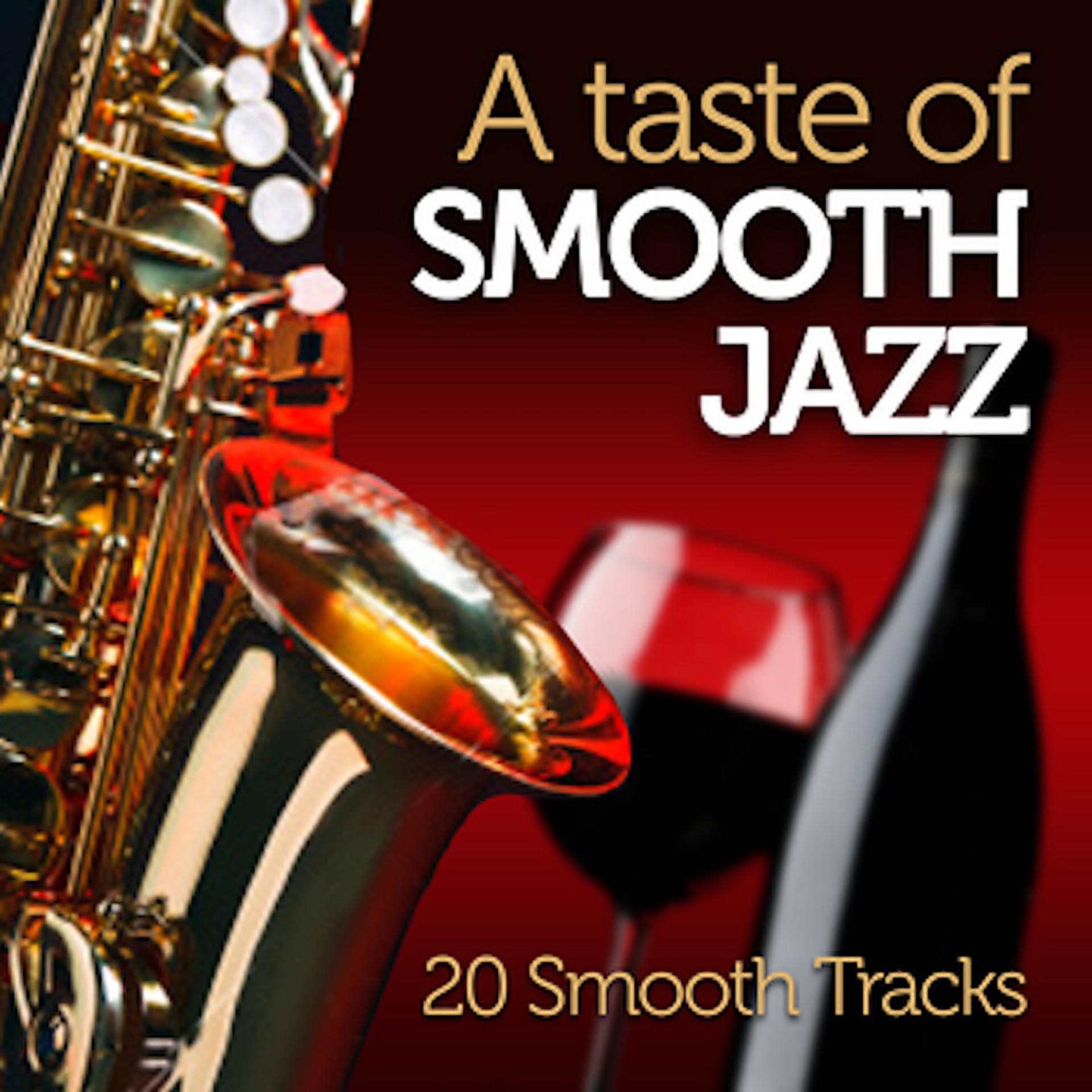 Постер альбома A Taste Of Smooth Jazz: 20 Tracks