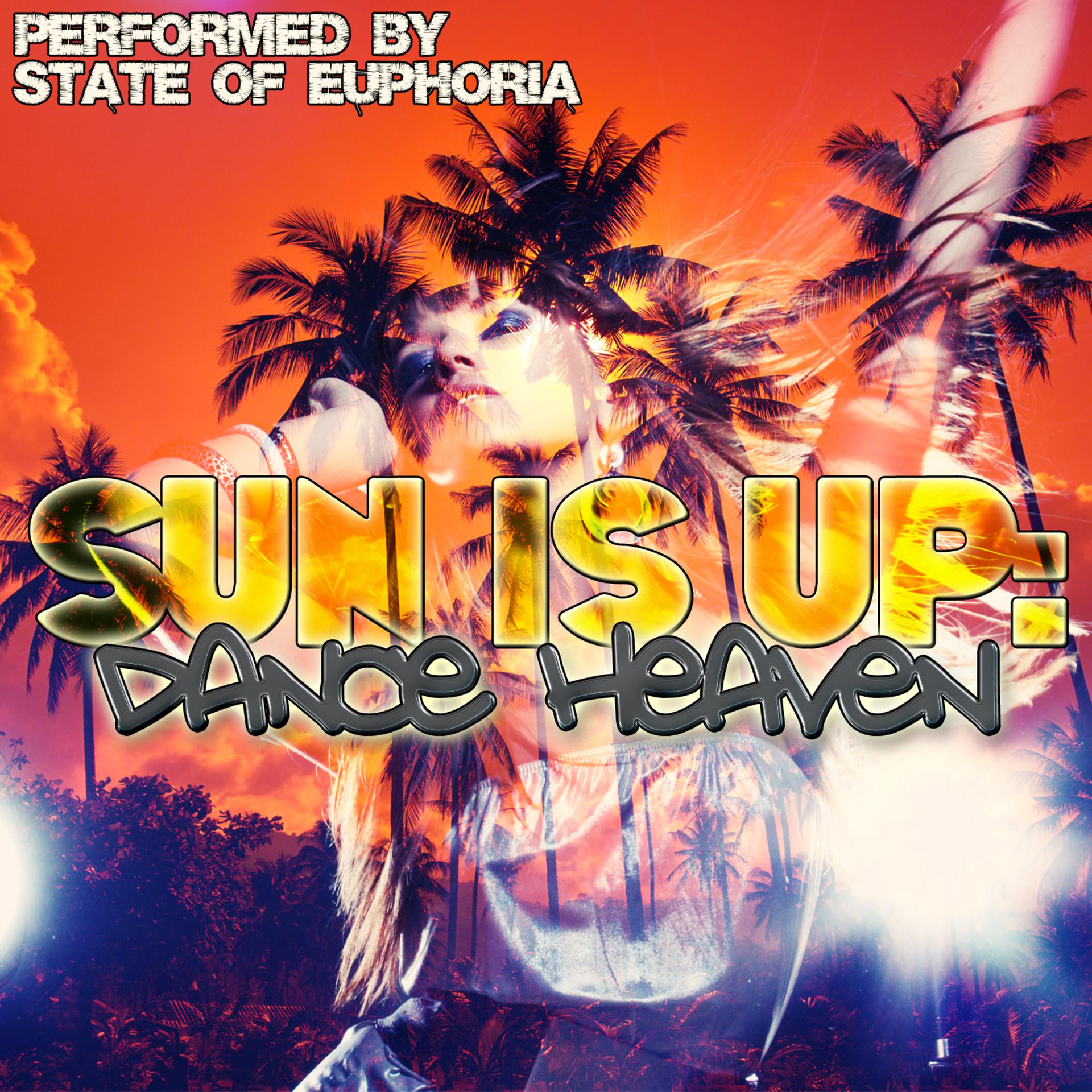 Постер альбома Sun Is Up: Dance Heaven