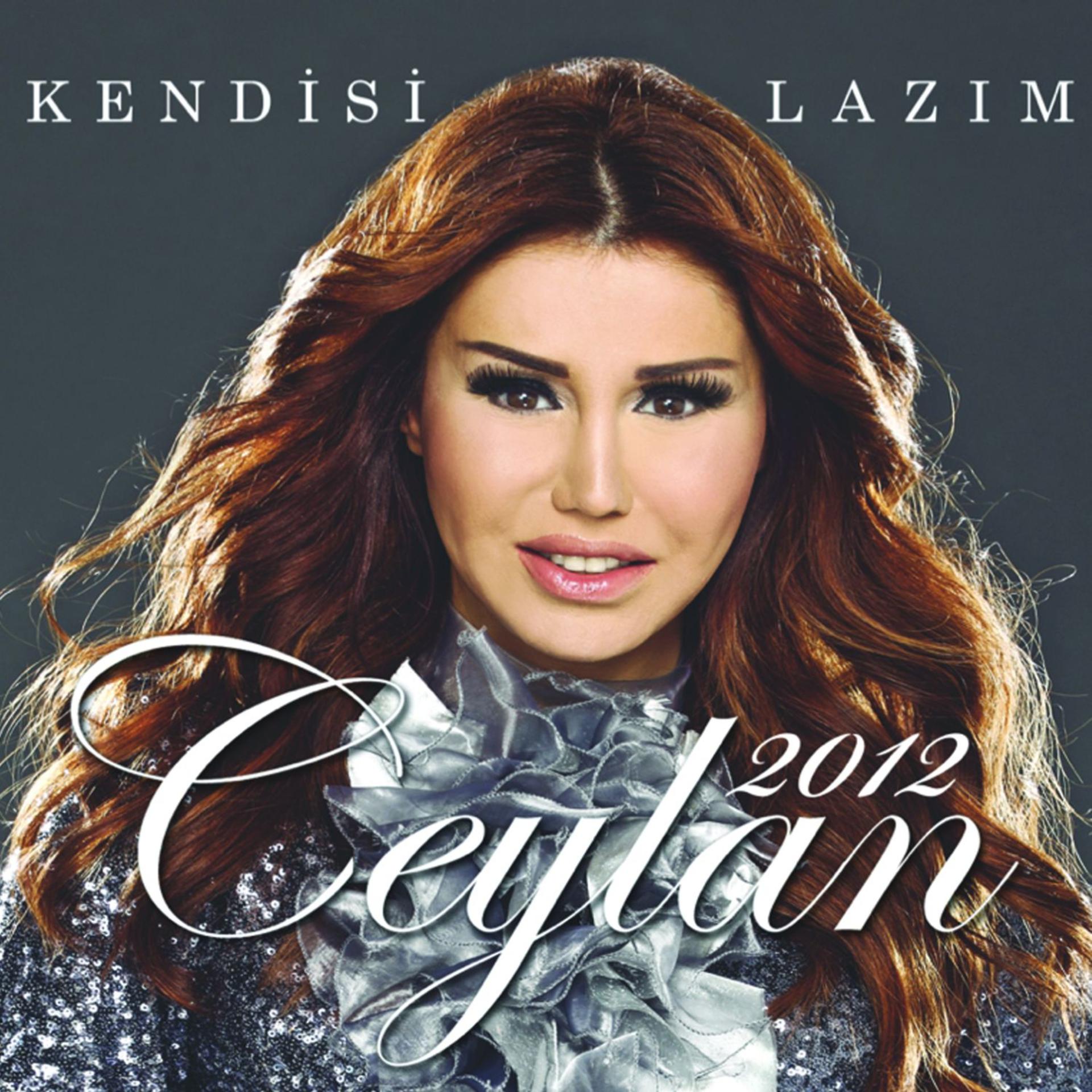 Постер альбома Ceylan 2012 - Kendisi Lazım
