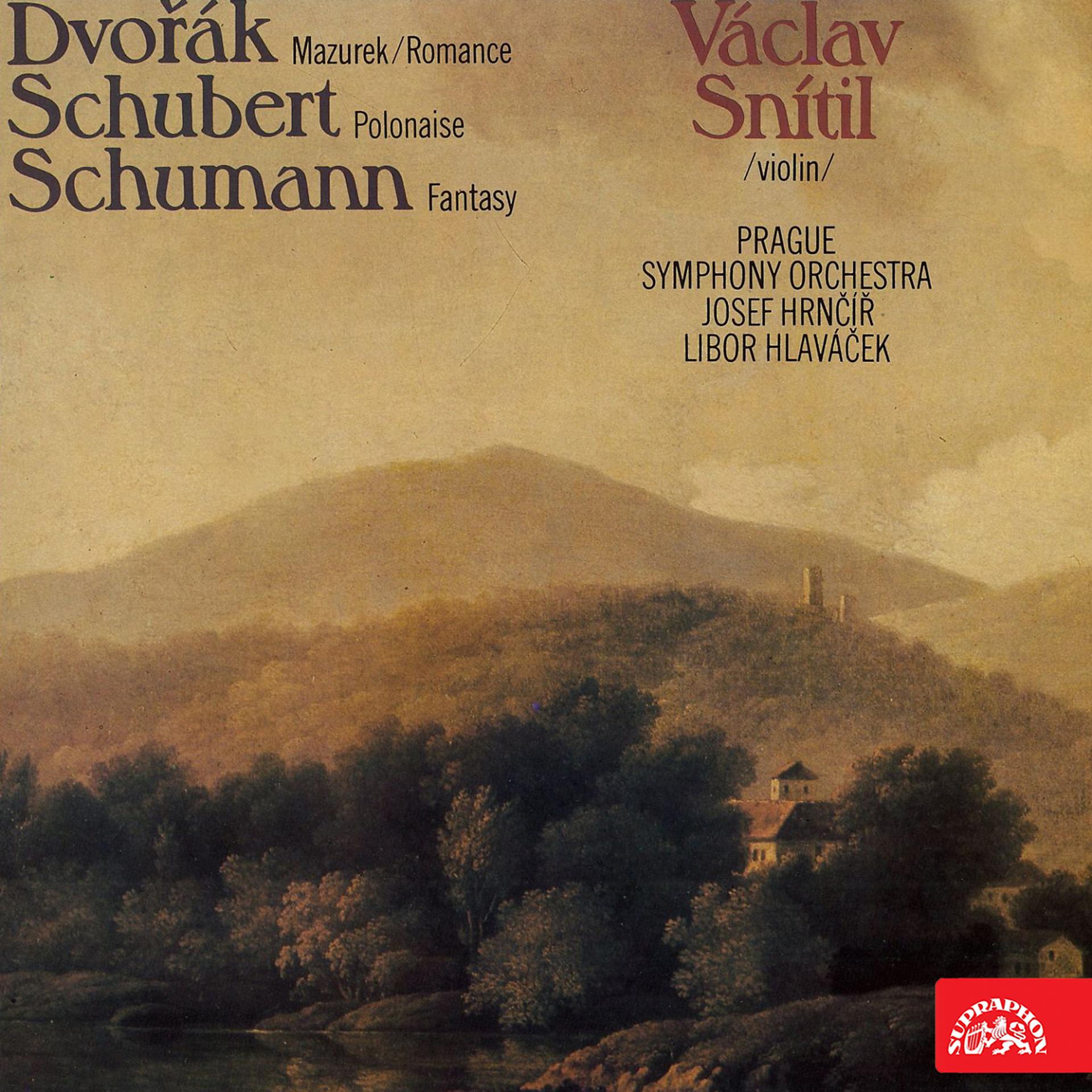 Постер альбома Dvořák: Mazurek, Romance - Schubert: Polonaise - Schumann: Fantasy