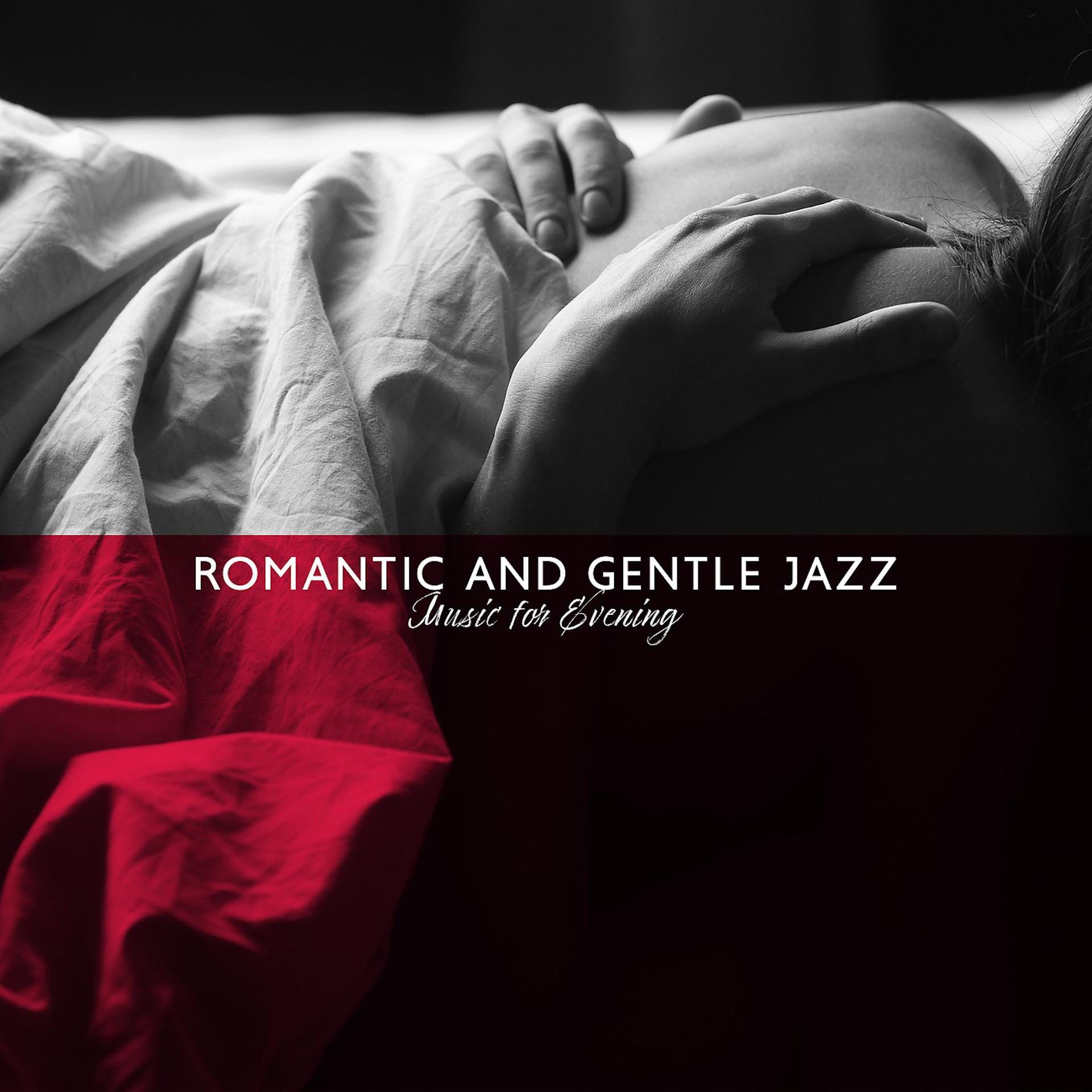 Постер альбома Romantic and Gentle Jazz Music for Evening