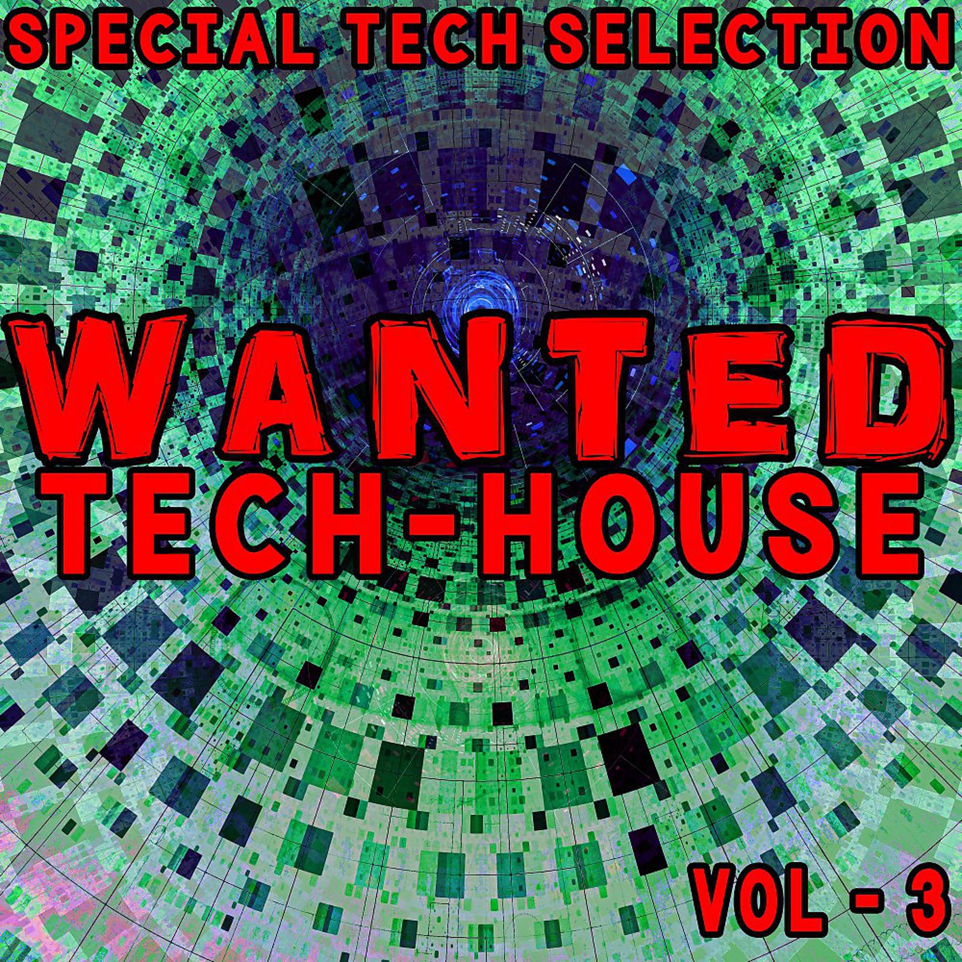 Постер альбома Wanted Tech-House, Vol. 3 (Wanted: Tech-House)
