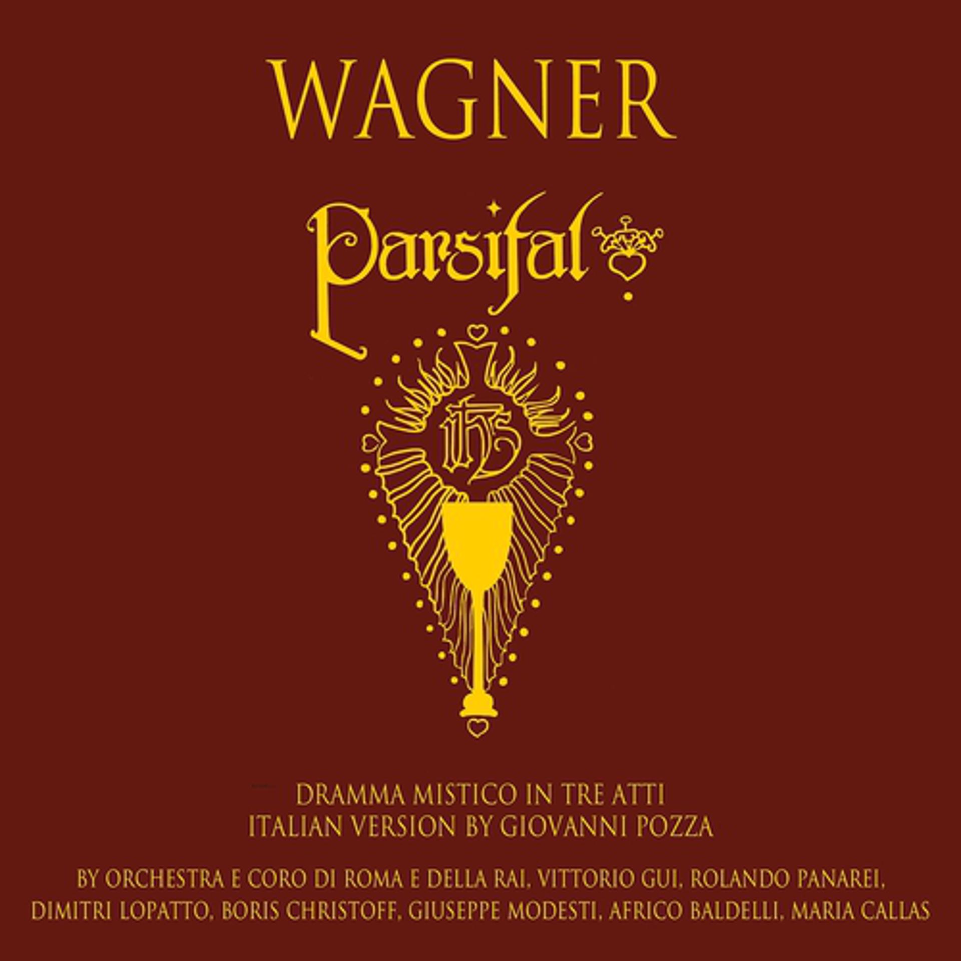 Постер альбома Wagner: Parsifal - Dramma Mistico In Tre Atti. Italian Version By Giovanni Pozza