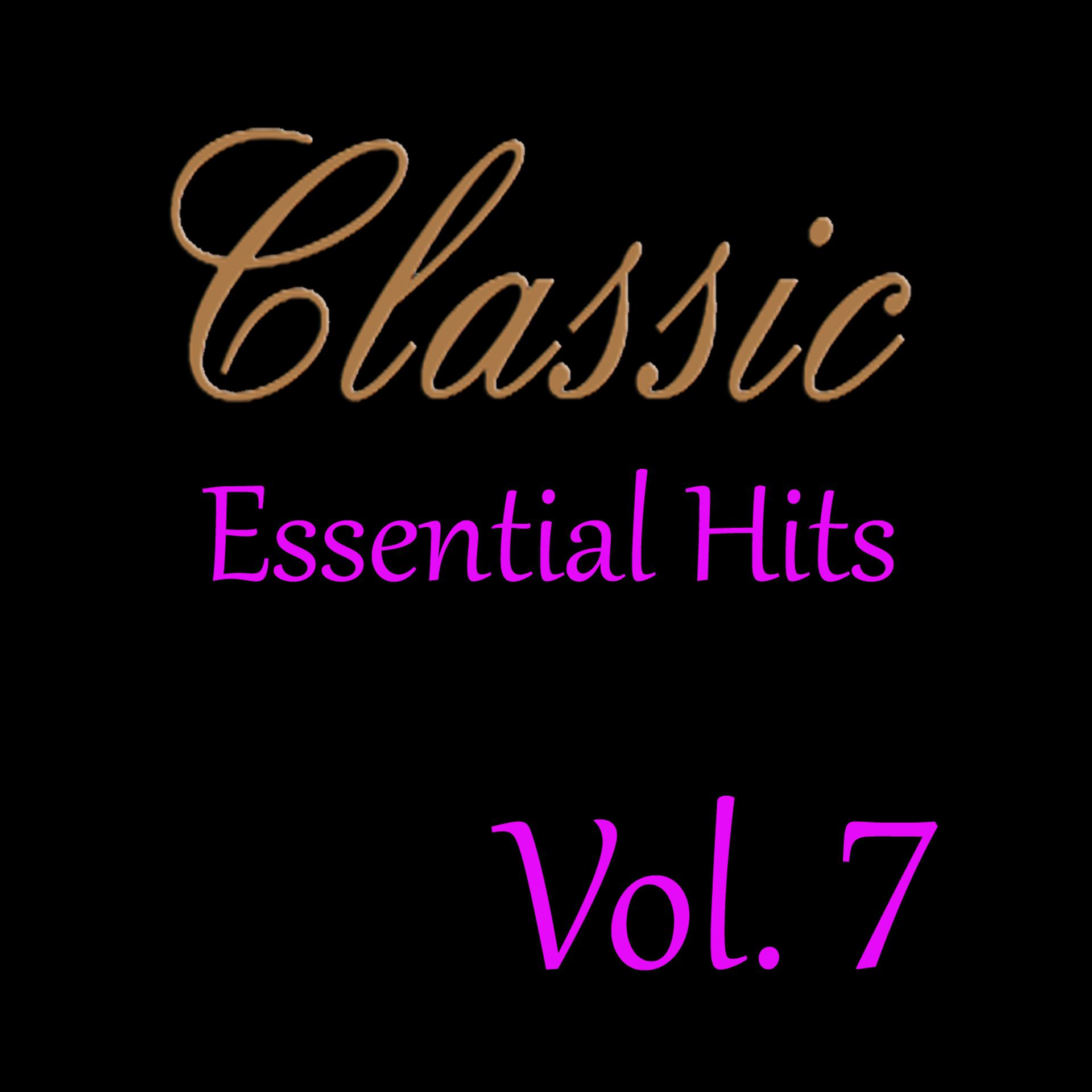 Постер альбома Classic Essential Hits, Vol. 7