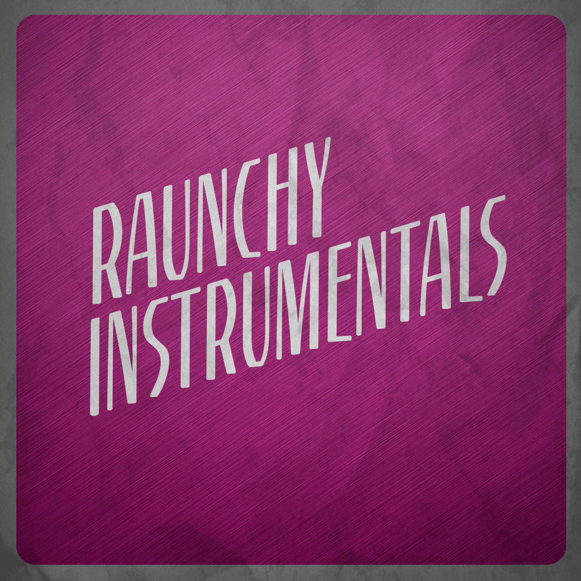 Постер альбома Raunchy Instrumentals