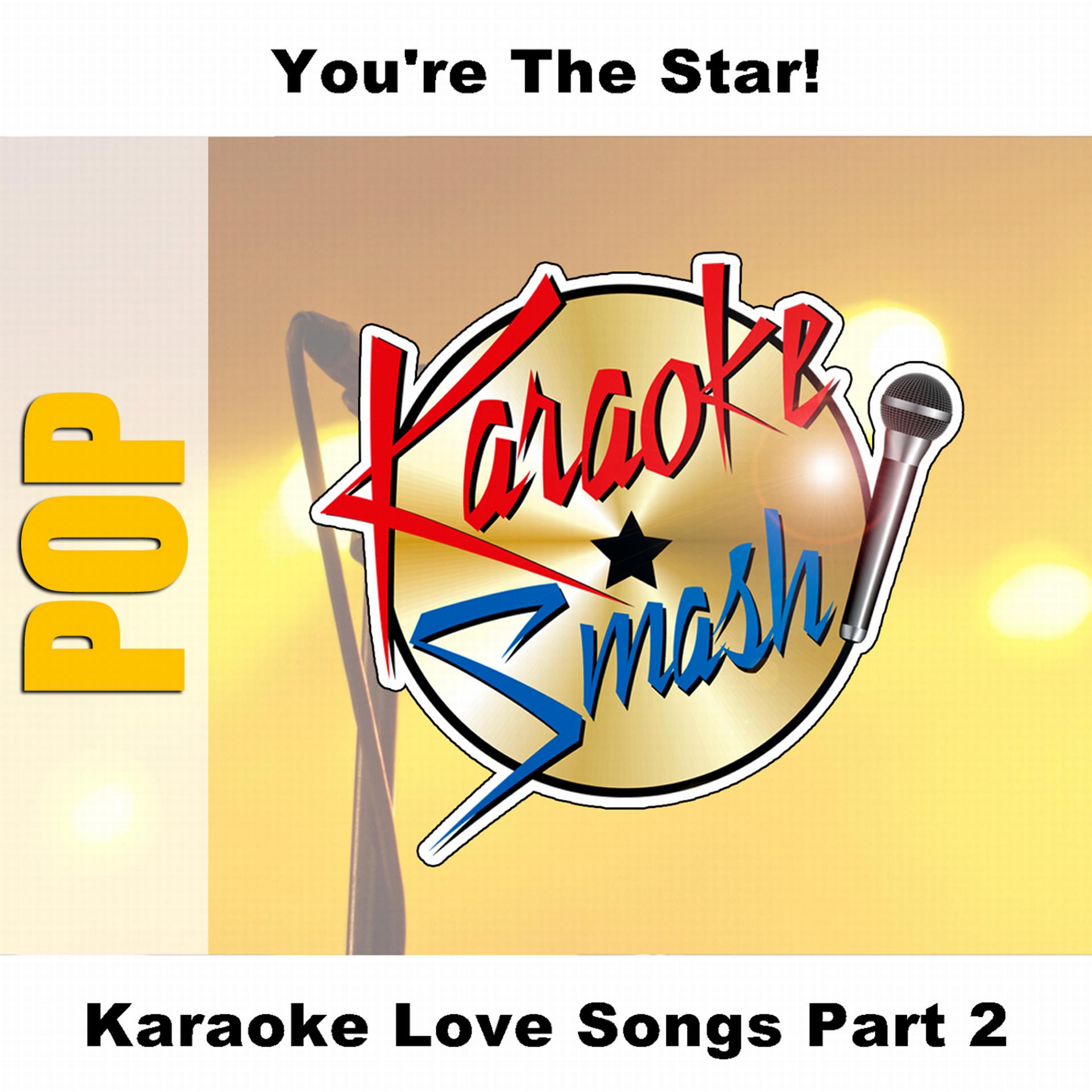 Постер альбома Karaoke Love Songs Part 2